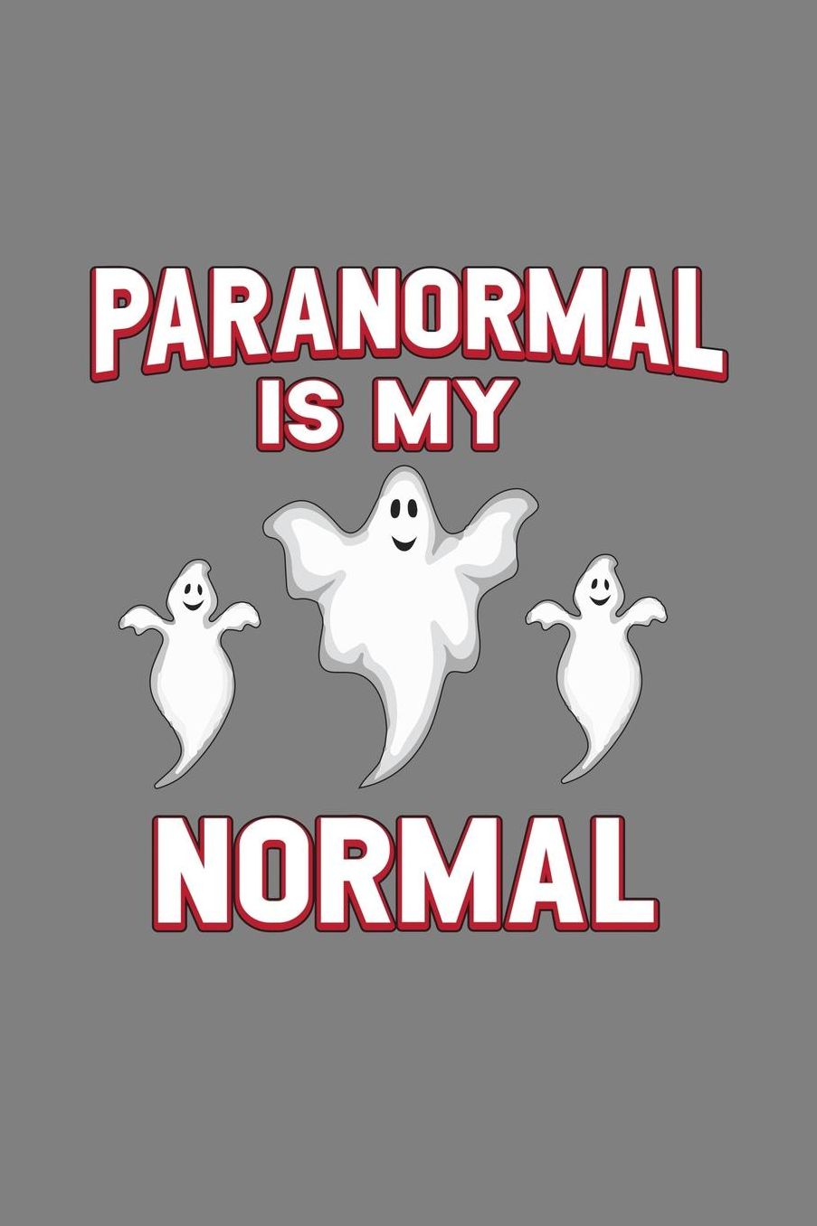 Paranormal Is My Normal: With a matte, full-color soft cover, this lined notebook It is the ideal size 6x9 inch, 110 pages to write in. It makes an excellent gift as well