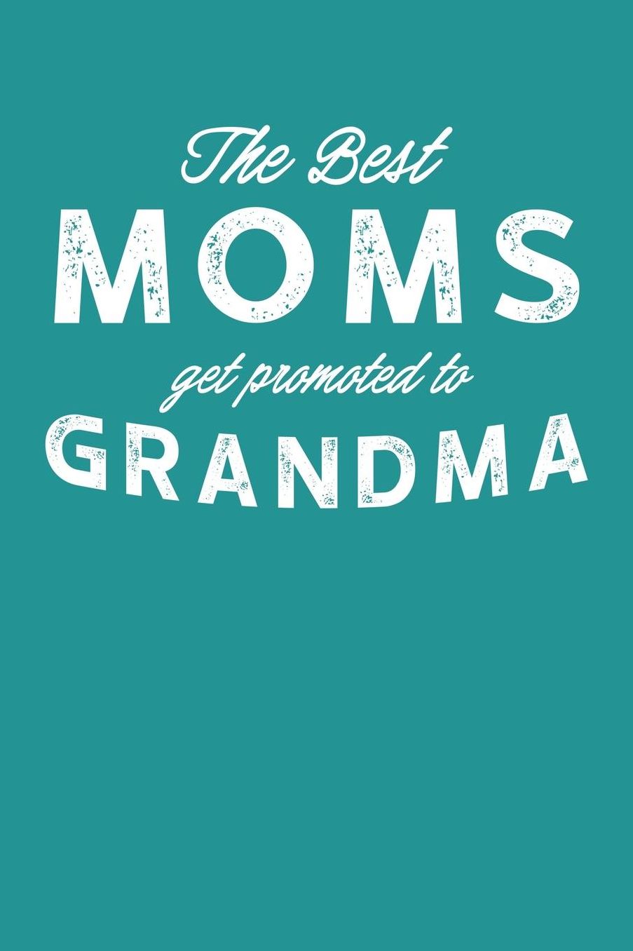 Grandma: Teal Turquoise Journal, Notebook, And Diary Note Book