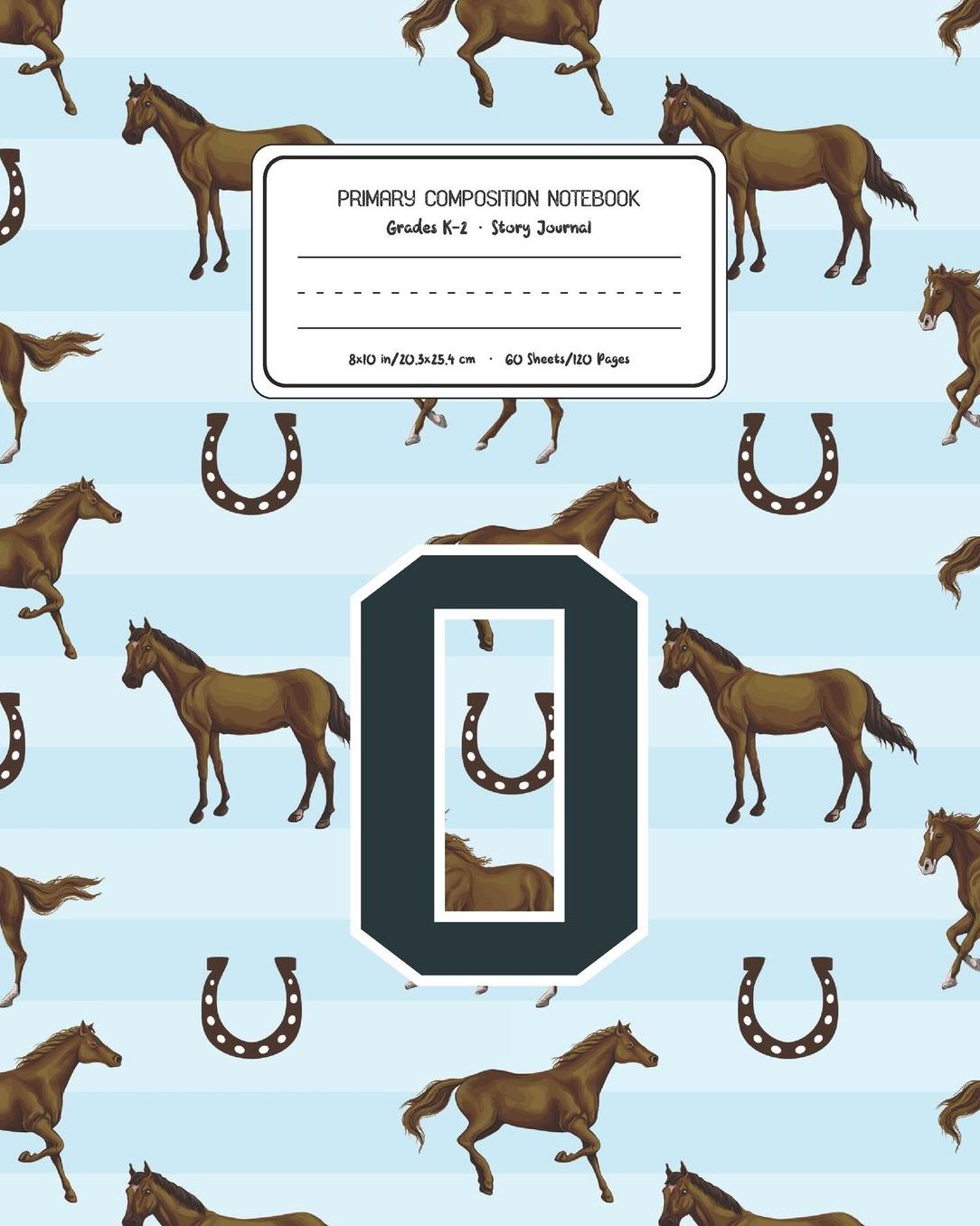 Primary Composition Notebook Grades K-2 Story Journal O: Horses Animal Pattern Primary Composition Book Letter O Personalized Lined Draw and Write Handwriting Paper Picture Space and Dashed Midline Notebook for Boys Exercise Book for Kids Back to School P