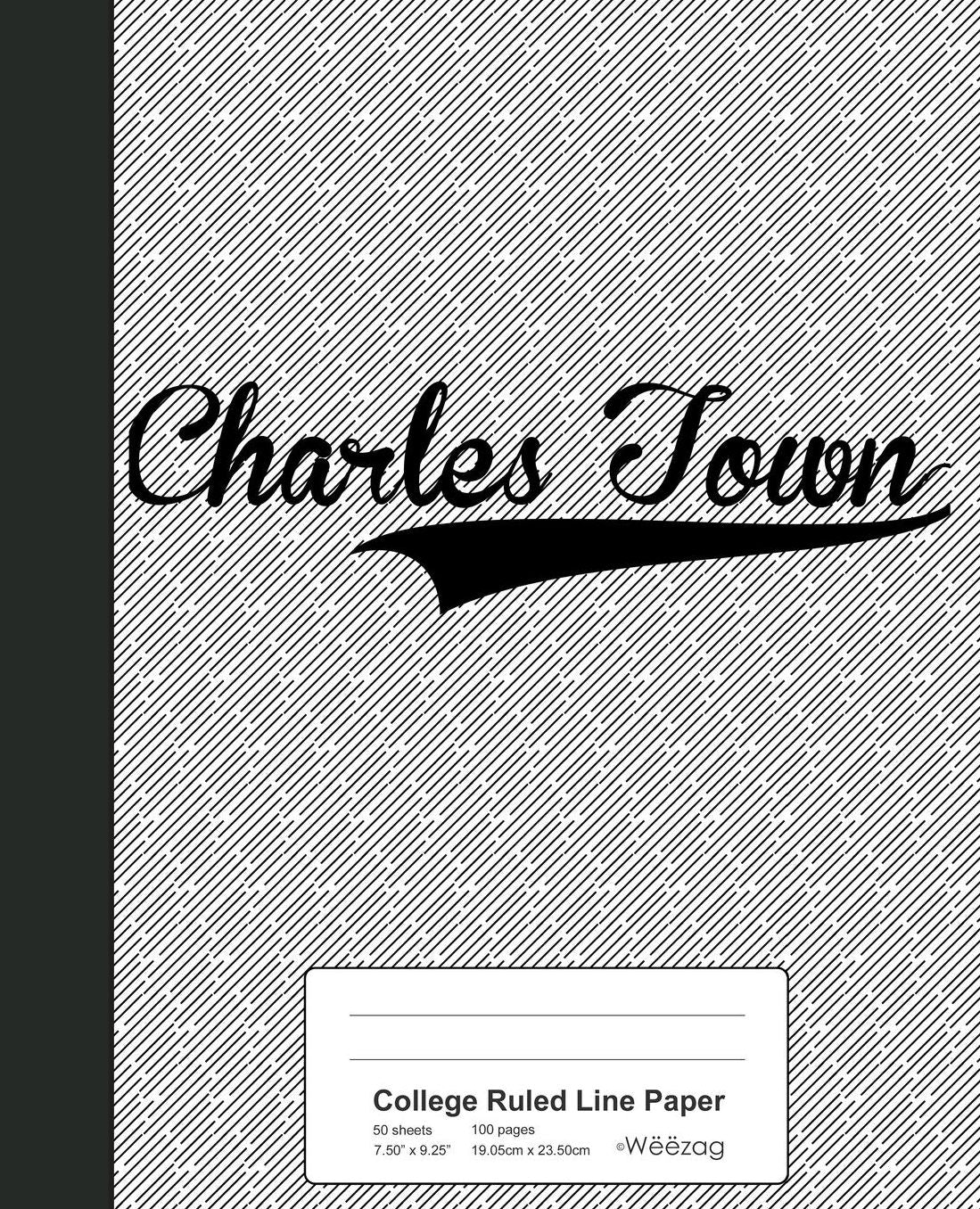 College Ruled Line Paper: CHARLES TOWN Notebook