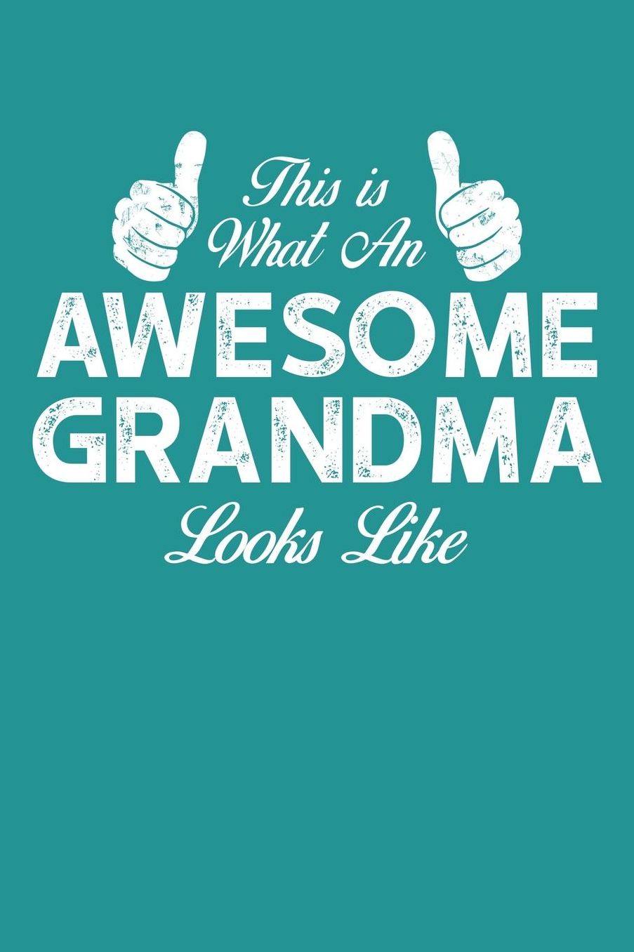 Grandma: Teal Turquoise Journal, Notebook, And Diary Note Book
