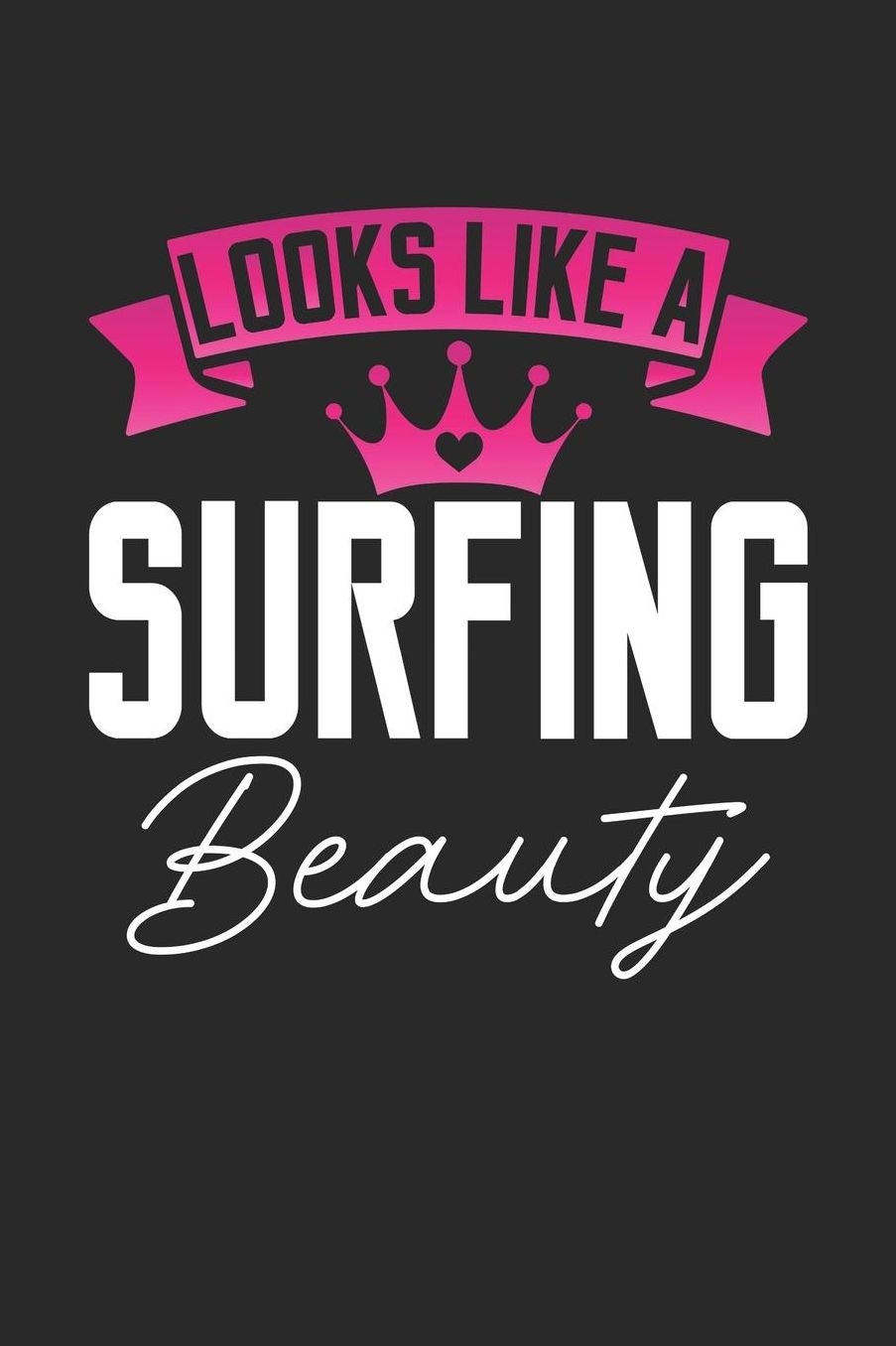 Looks Like a Surfing Beauty: 6x9 inches checkered notebook, 120 Pages, Composition Book and Journal, perfect gift idea for girls like your daughter, sister or girlfriend who loves Surfing