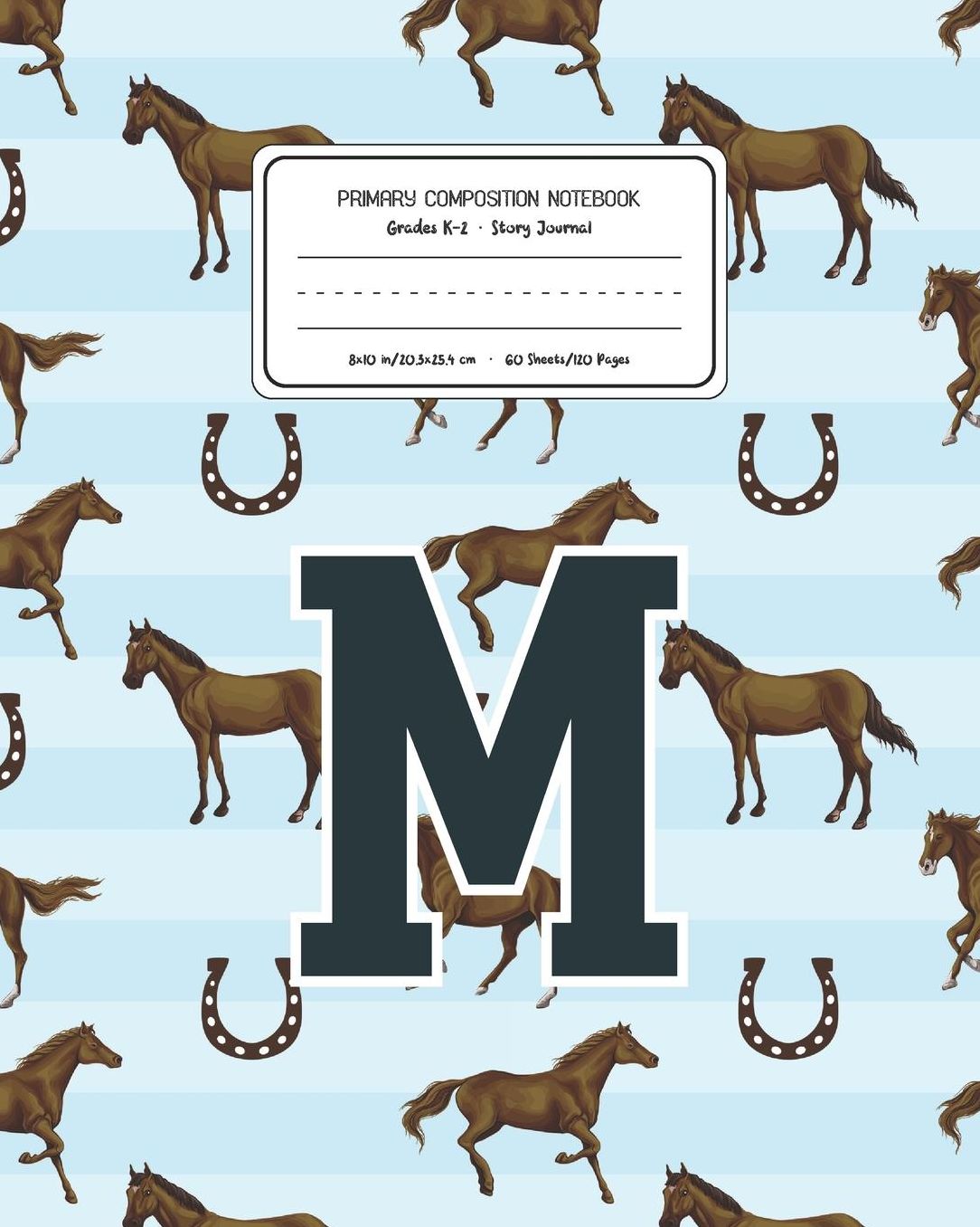 Primary Composition Notebook Grades K-2 Story Journal M: Horses Animal Pattern Primary Composition Book Letter M Personalized Lined Draw and Write Handwriting Paper Picture Space and Dashed Midline Notebook for Boys Exercise Book for Kids Back to School P