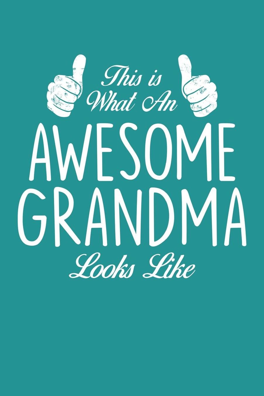 Grandma: Teal Turquoise Journal, Notebook, And Diary Note Book