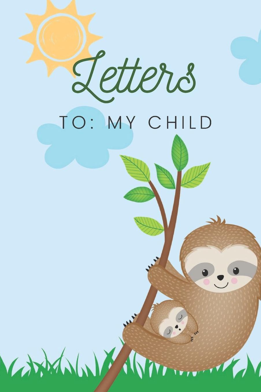 Letters To: My Child: Blank Lined Journal to Share Memories between Mother and Child, Gift for New Mothers, Keepsake Journal