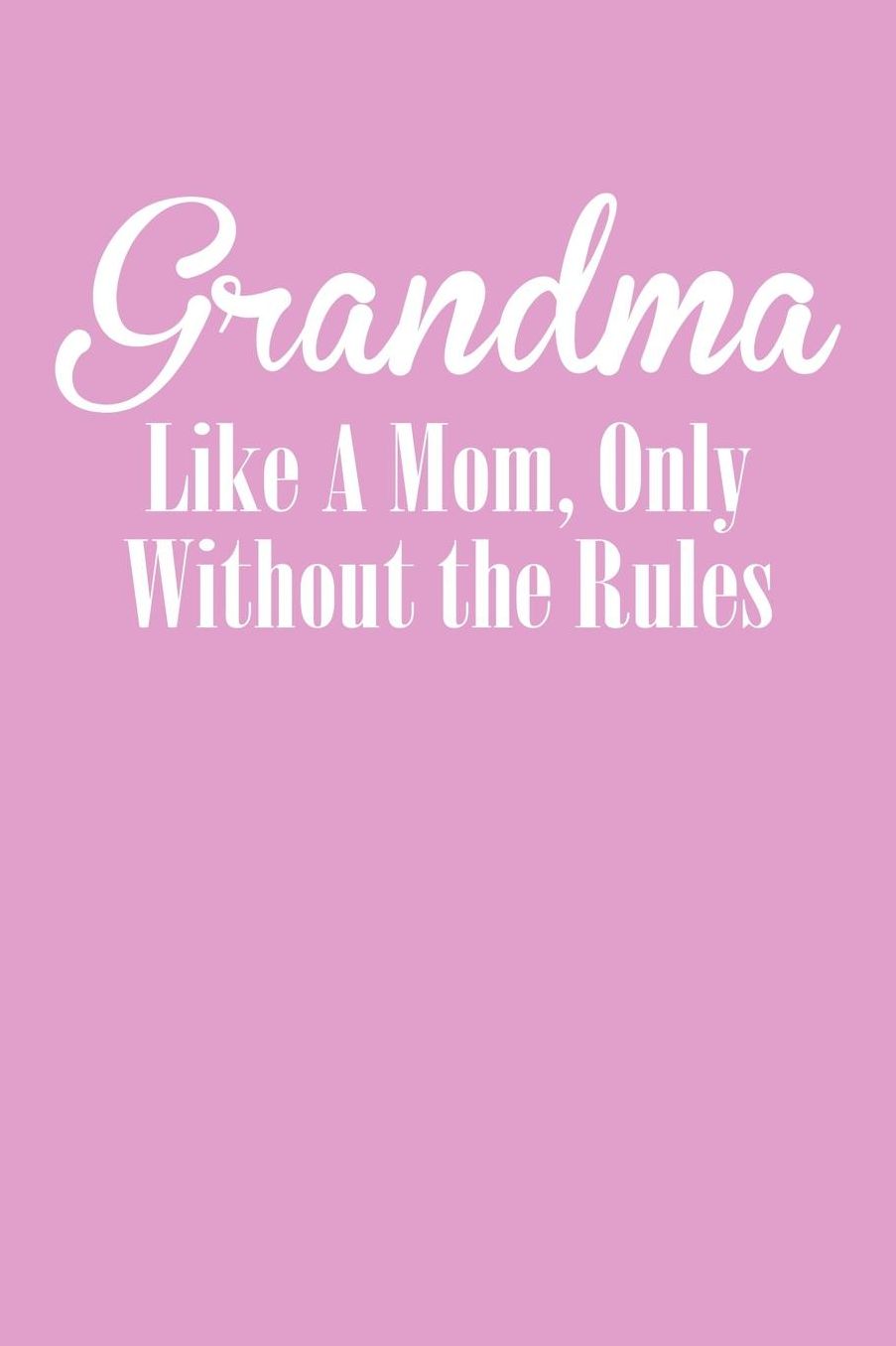 Grandma: Pink Journal, Notebook, And Diary Note Book
