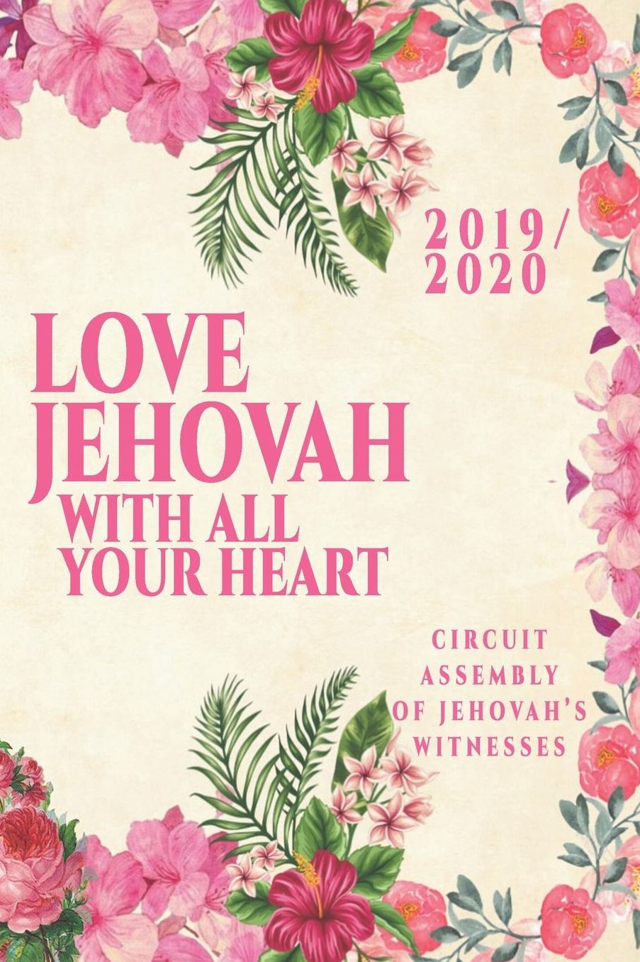 Love Jehovah With All Your Heart Circuit Assembly Of Jehovah's Witnesses 2019 2020: JW Gifts Circuit Assembly Of Jehovah's Witnesses 2019 2020 Notebook Gift Jehovah's Witnesses Gifts.