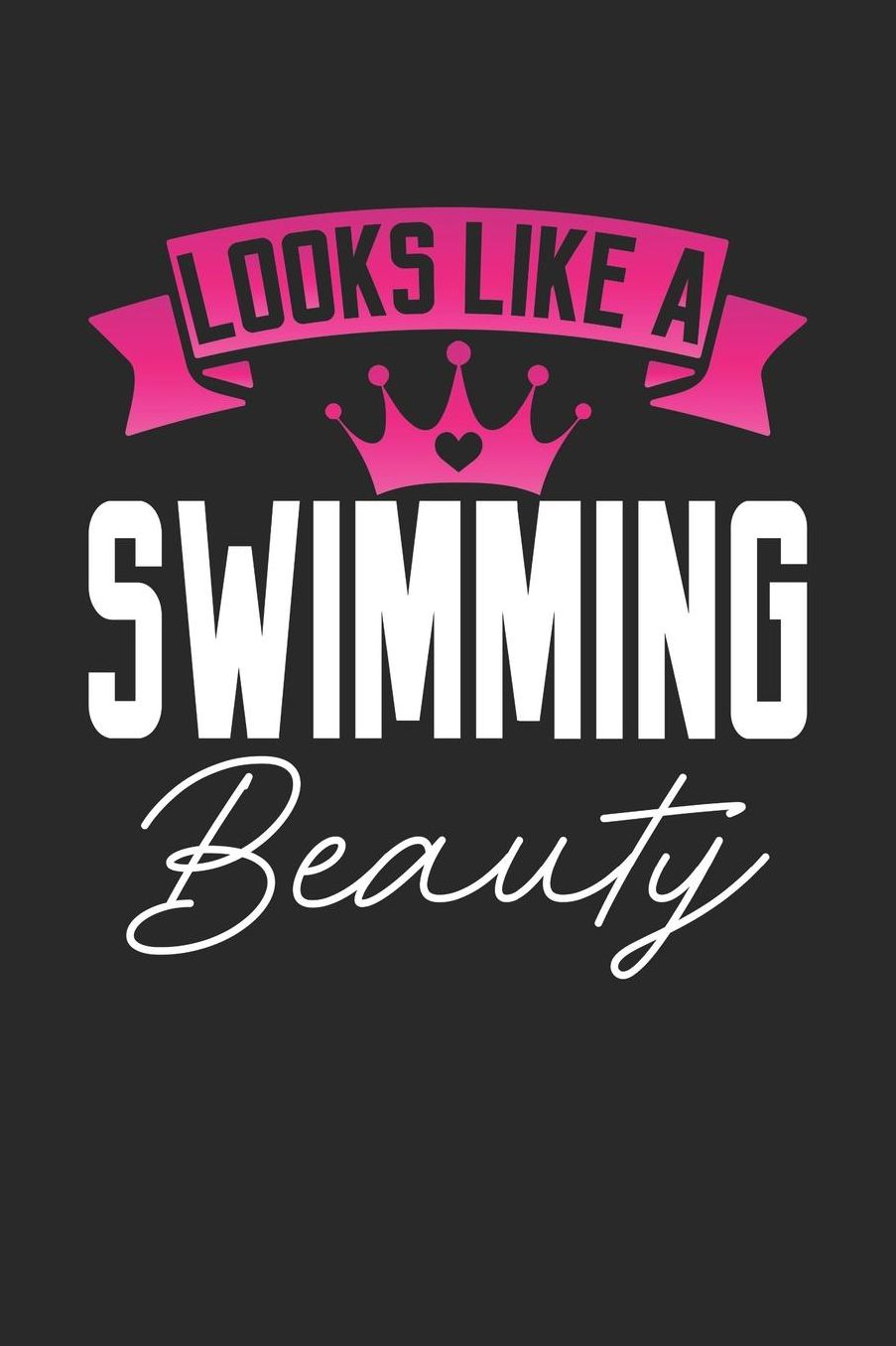 Looks Like a Swimming Beauty: 6x9 inches checkered notebook, 120 Pages, Composition Book and Journal, perfect gift idea for girls like your daughter, sister or girlfriend who loves Swimming