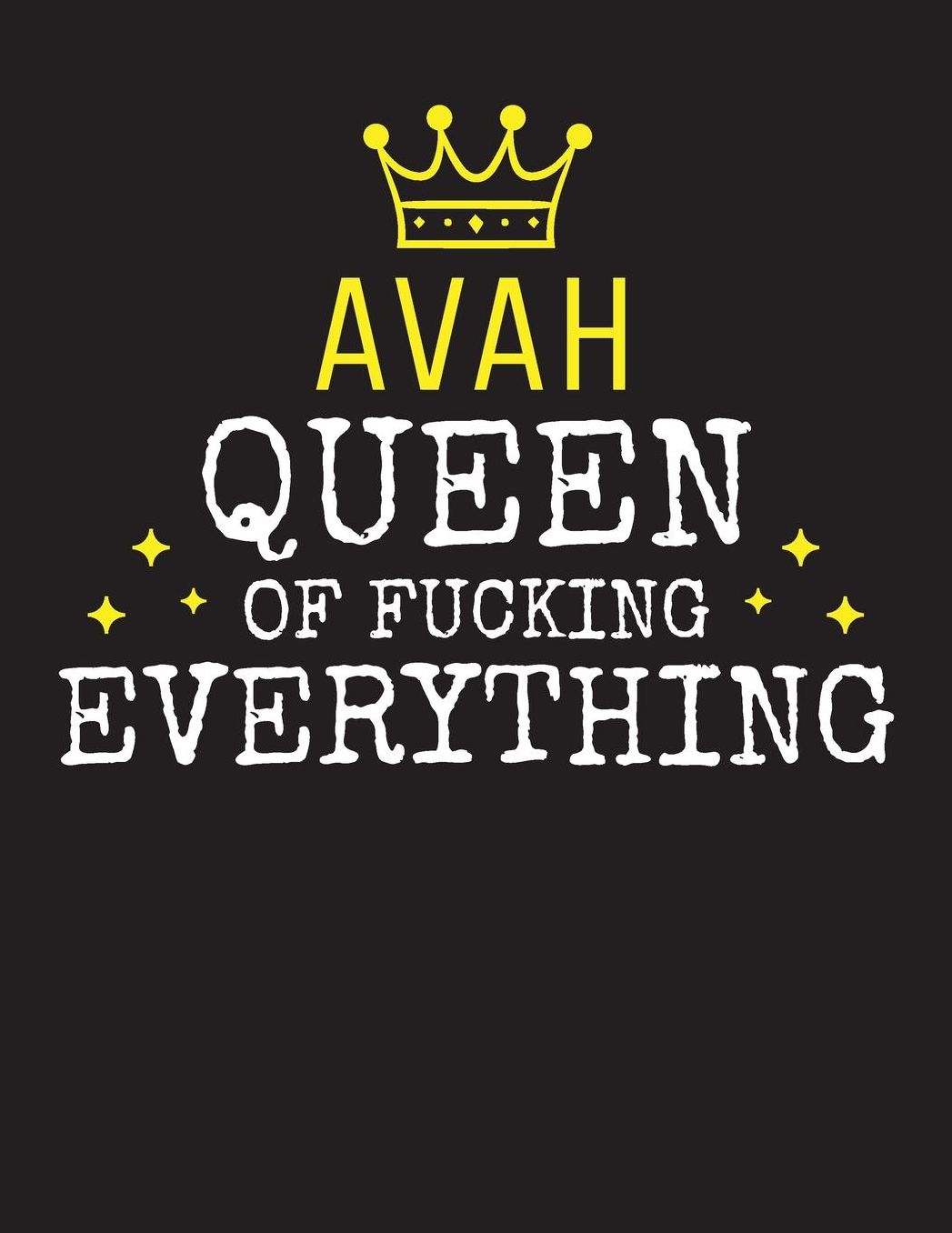 AVAH - Queen Of Fucking Everything: Blank Quote Composition Notebook College Ruled Name Personalized for Women. Writing Accessories and gift for mom, wife, girlfriend, daugther, sister. Funny Valentine's Day, Birthday & Christmas Gift for Women.