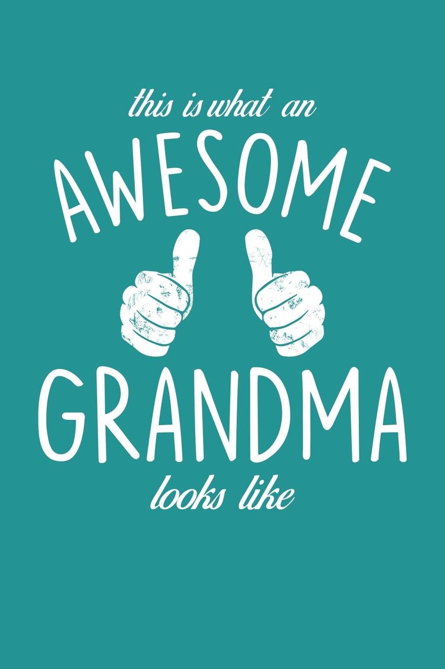 Grandma: Teal Turquoise Journal, Notebook, And Diary Note Book