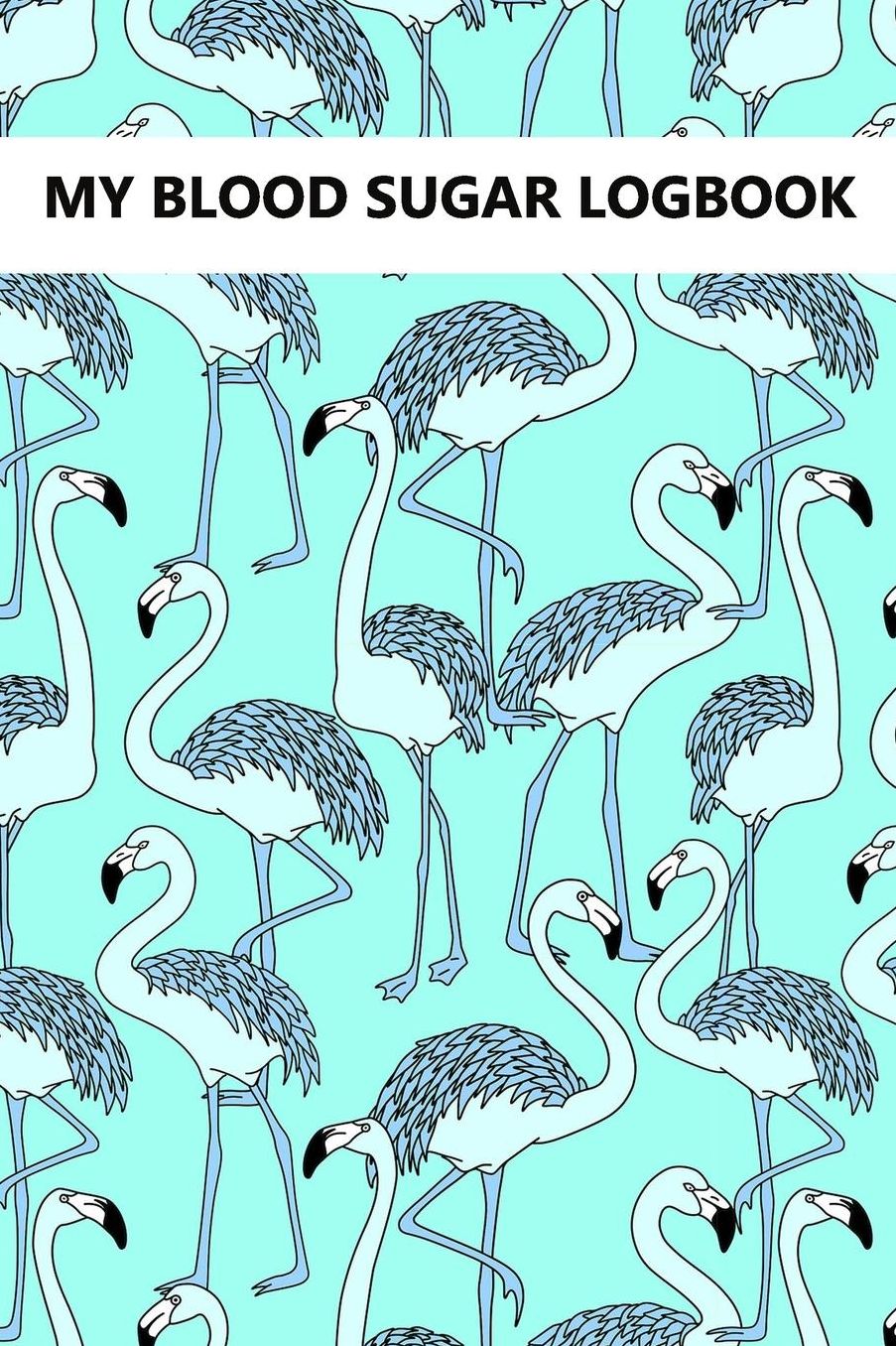 My Blood Sugar Logbook: Diabetic Blood Sugar Log Book For Monitoring Blood Glucose At A Glance