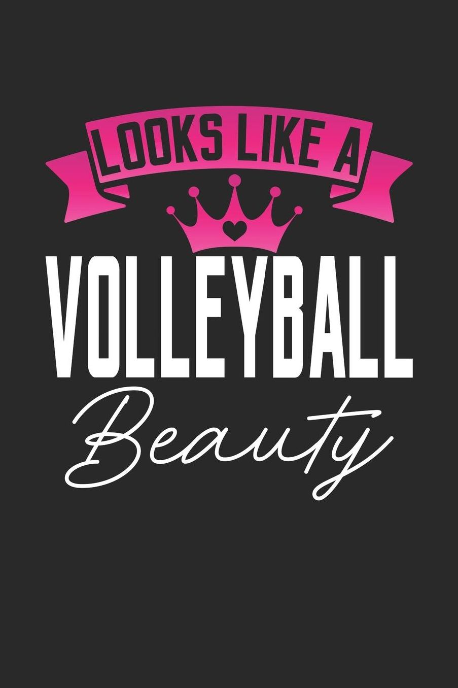 Looks Like a Volleyball Beauty: 6x9 inches checkered notebook, 120 Pages, Composition Book and Journal, perfect gift idea for girls like your daughter, sister or girlfriend who loves Volleyball