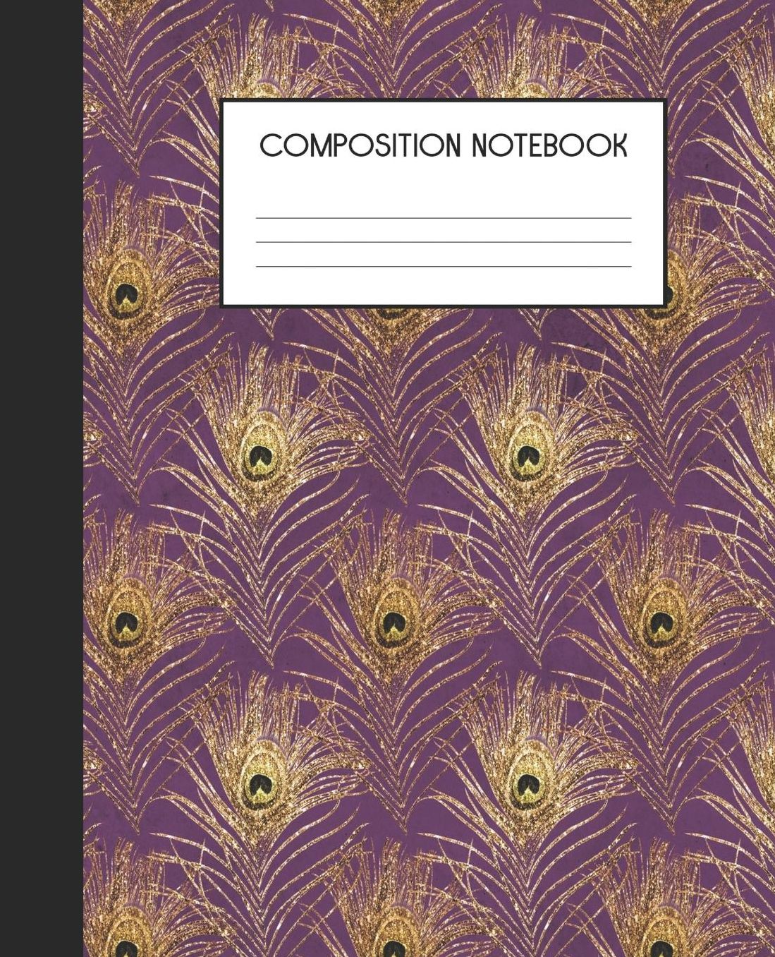 Composition Notebook: Wide Ruled Notebook Peacock Faux Glitter Feather Lined Journal 100 Pages 7.5 x 9.25 School Subject Book Notes Student Gift Kids Teenager Adult Teacher