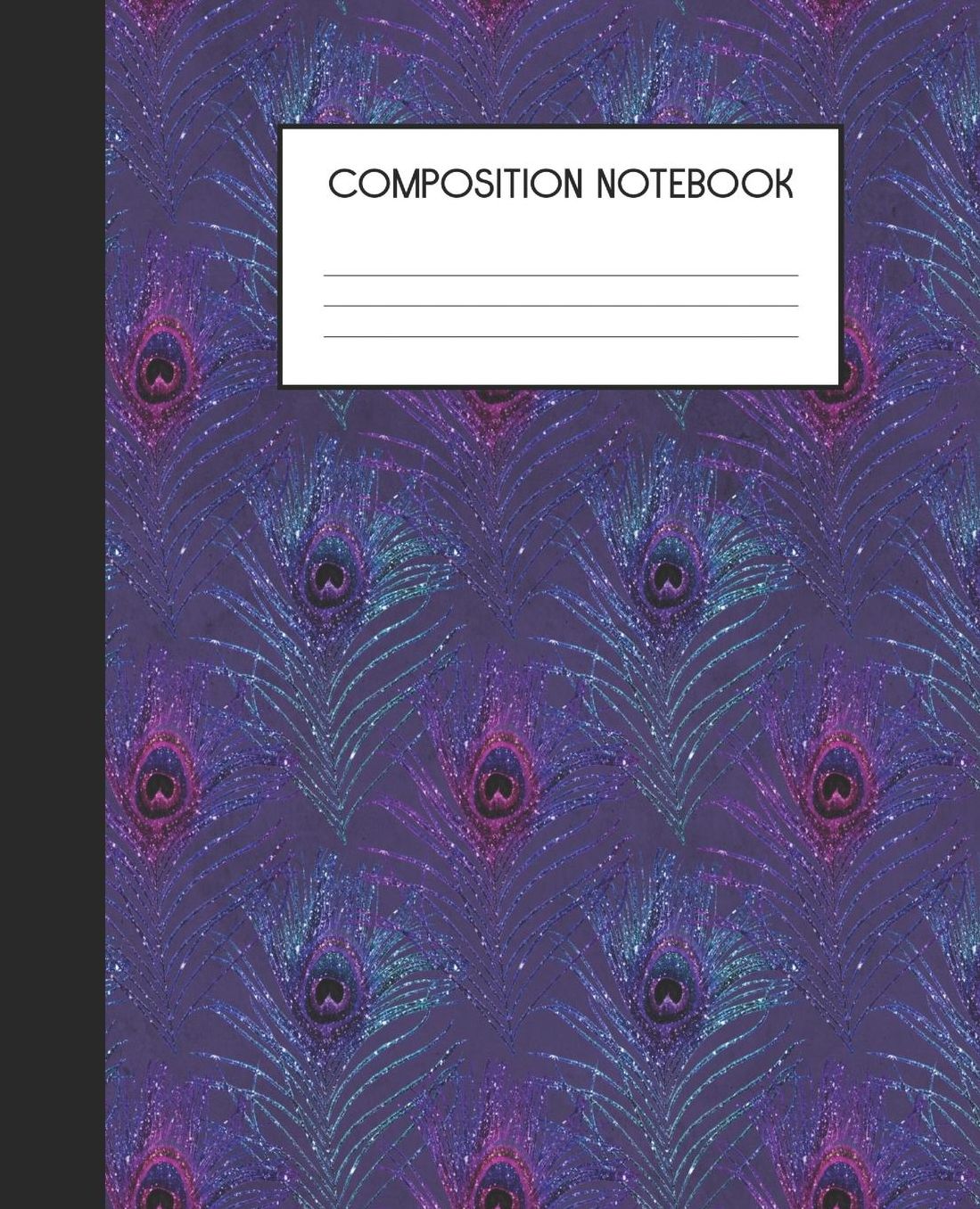 Composition Notebook: Wide Ruled Notebook Peacock Faux Glitter Feather Lined Journal 100 Pages 7.5 x 9.25 School Subject Book Notes Student Gift Kids Teenager Adult Teacher