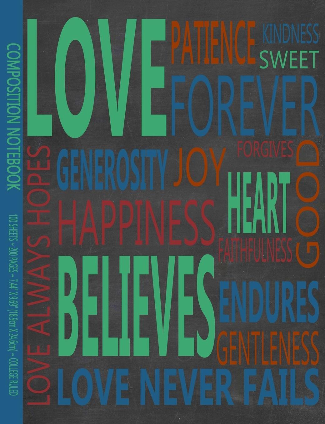 Composition Notebook: 1 Corinthians 13 Love Never Fails Scripture Chalk Typography Notebook, 7.44 X 9.69 Composition With 200 College Ruled Lined Pages, Scripture Journal