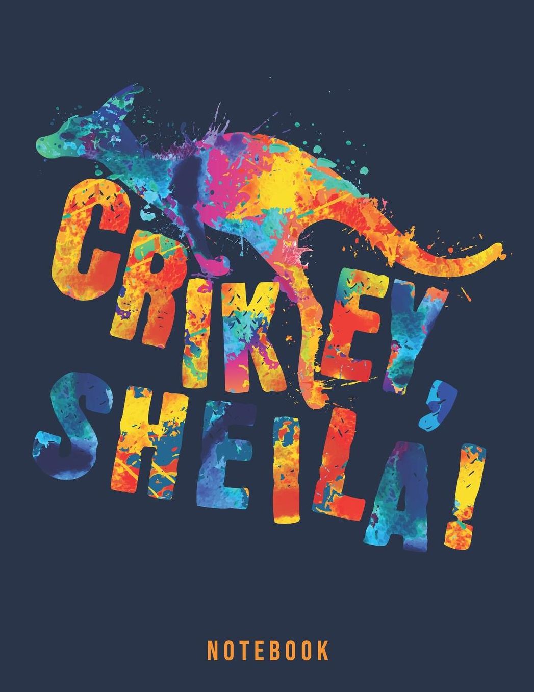 Crikey Sheila: Australian Outback Kangaroo Notebook