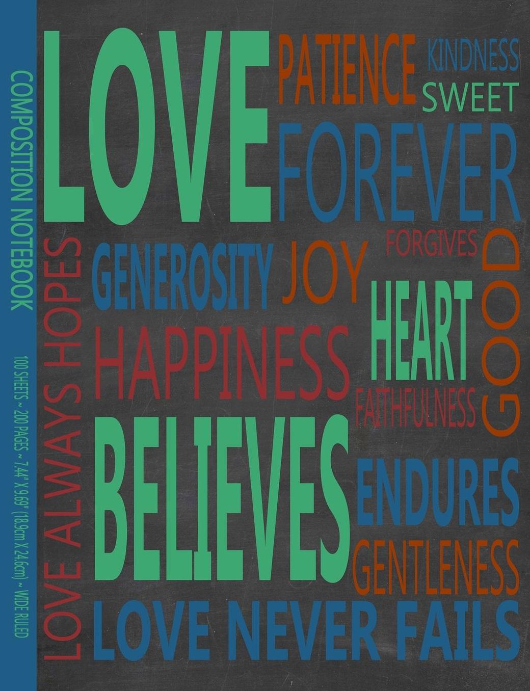 Composition Notebook: 1 Corinthians 13 Love Never Fails Scripture Chalk Typography Notebook, 7.44 X 9.69 Composition With 200 Wide Ruled Lined Pages, Scripture Journal