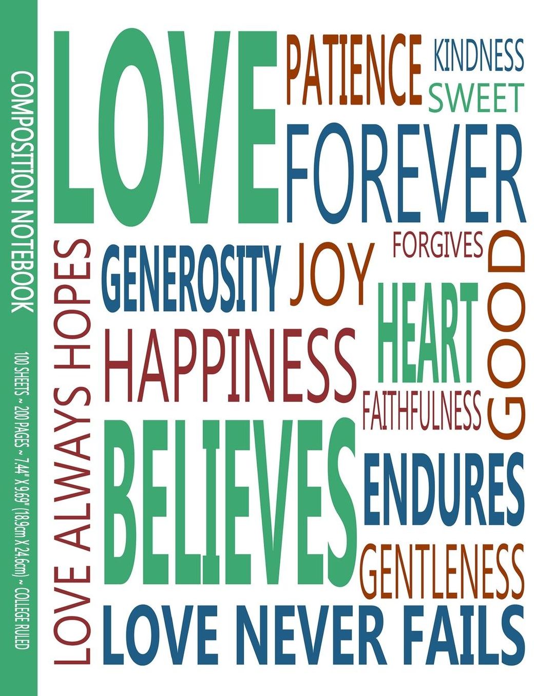 Composition Notebook: 1 Corinthians 13 Love Never Fails Scripture Typography Notebook, 7.44 X 9.69 Composition With 200 College Ruled Lined Pages, Scripture Journal