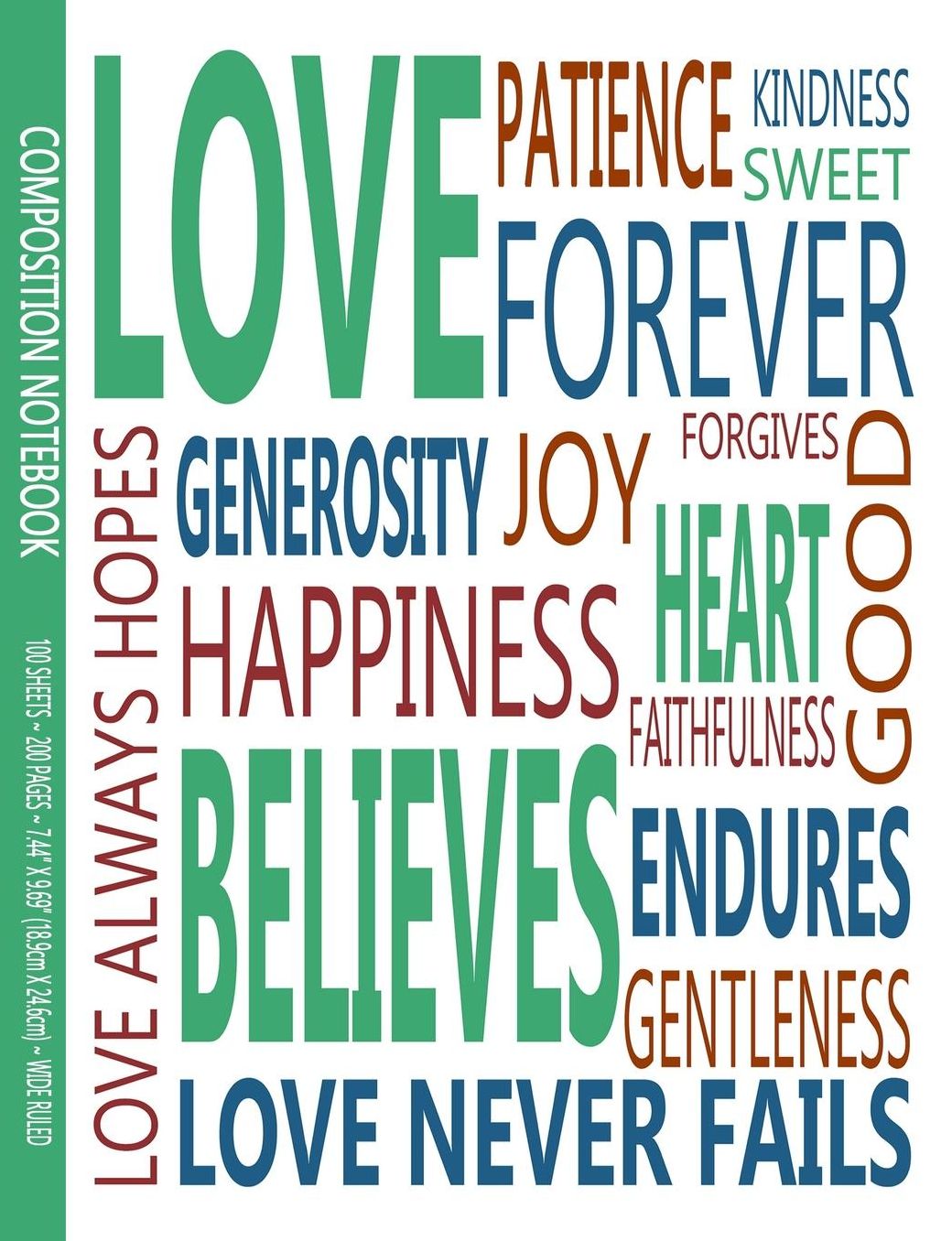 Composition Notebook: 1 Corinthians 13 Love Never Fails Scripture Typography Notebook, 7.44 X 9.69 Composition With 200 Wide Ruled Lined Pages, Scripture Journal