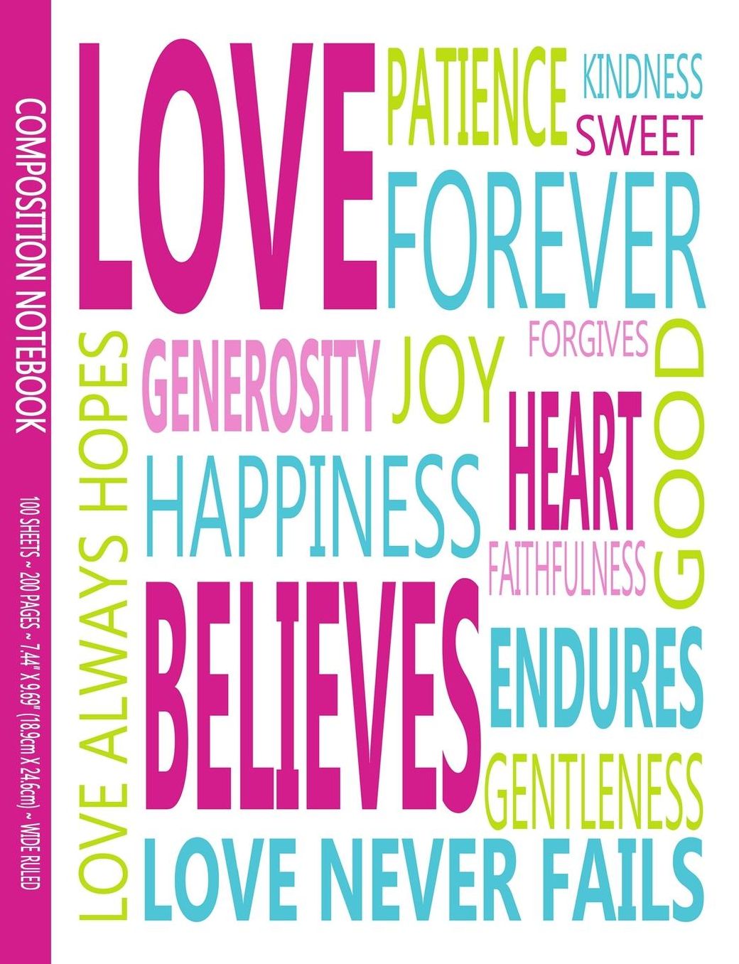 Composition Notebook: 1 Corinthians 13 Love Never Fails Scripture Pastel Typography Notebook, 7.44 X 9.69 Composition With 200 Wide Ruled Lined Pages, Scripture Journal