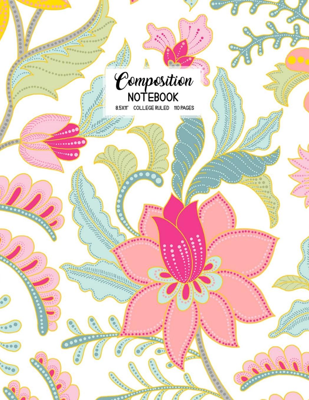 Composition Notebook: Blank Lined College Ruled School Journal Back to School Workbook Diary Cute Trendy Floral Paisley Design
