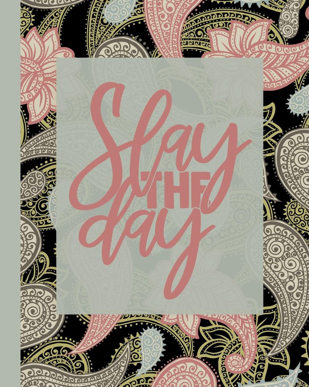 Slay the Day: Daily Action Planner - Next 90 Days