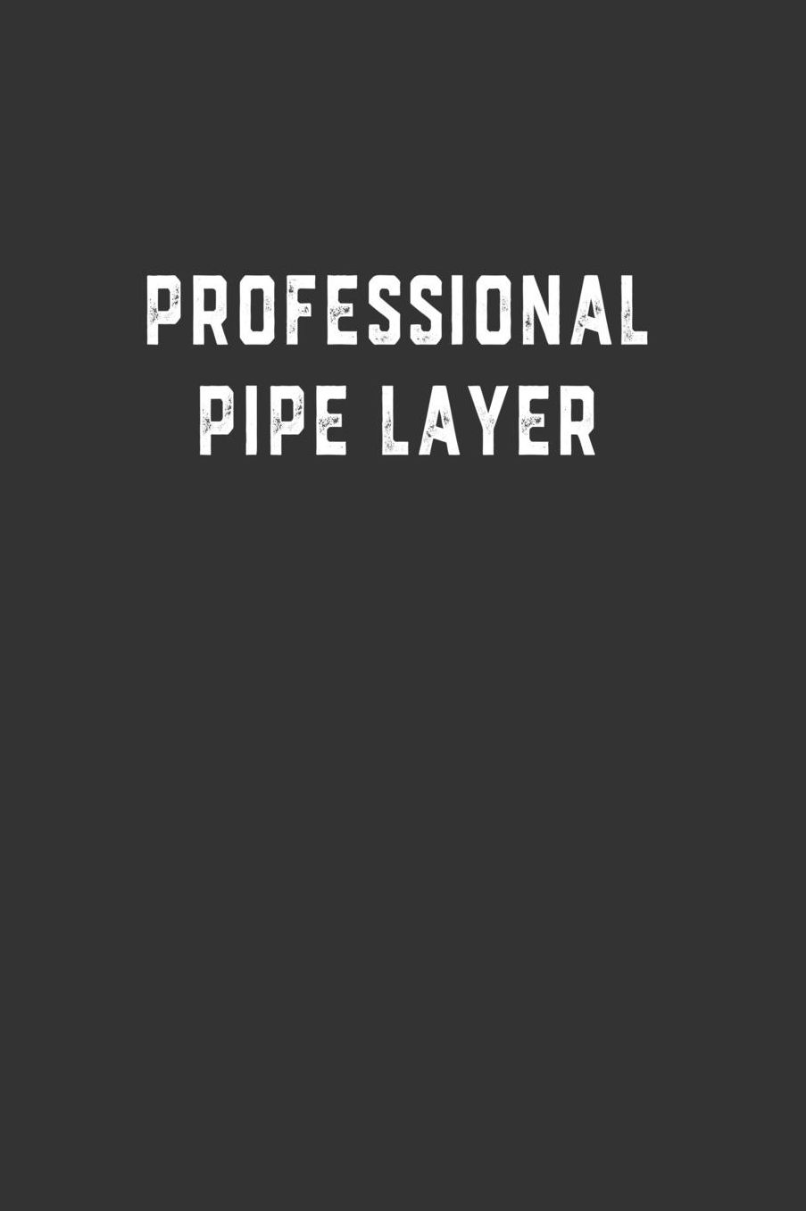 Professional Pipe Layer: Blank Lined Notebook