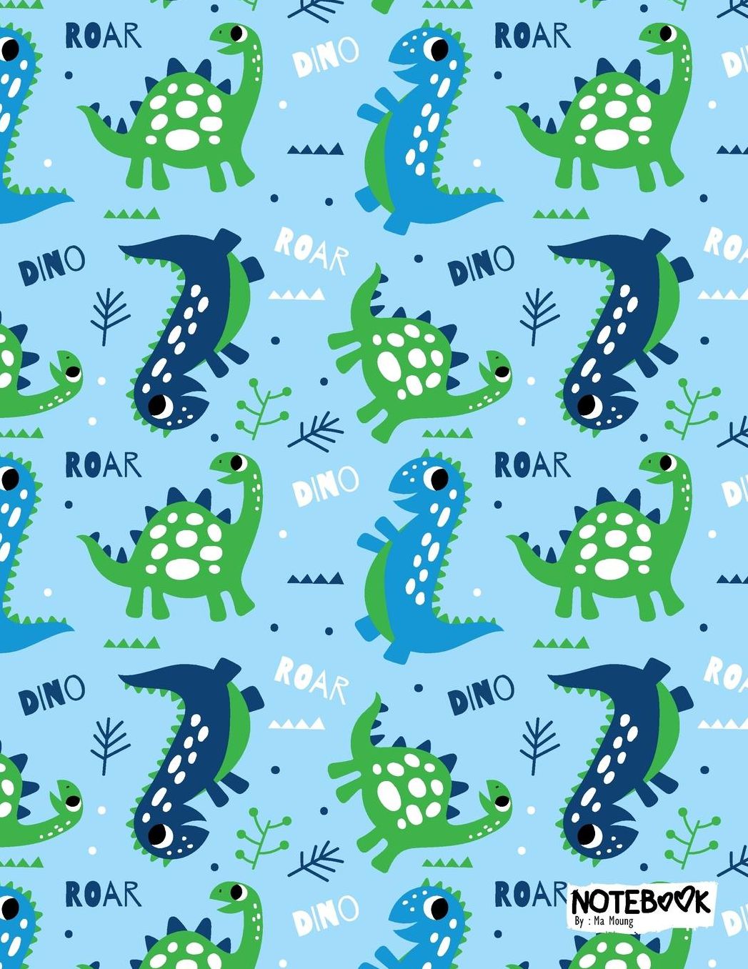 Notebook: Cute Dino ROAR ROAR Notebook and Lined pages, Extra large (8.5 x 11) inches, 110 pages, White paper (Notebook for Boys)