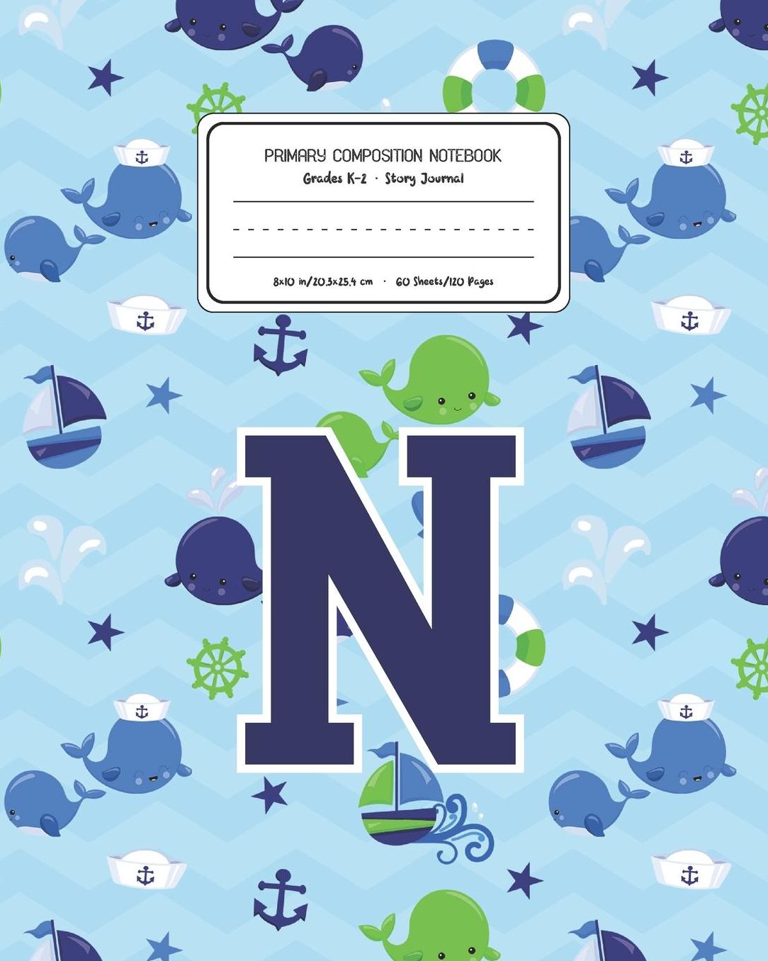 Primary Composition Notebook Grades K-2 Story Journal N: Whale Animal Pattern Primary Composition Book Letter N Personalized Lined Draw and Write Handwriting Paper Picture Space and Dashed Midline Notebook for Boys Exercise Book for Kids Back to School Pr