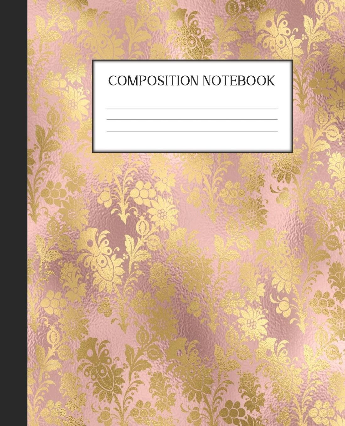 Composition Notebook: Wide Ruled Notebook Pink And Gold Glam Lined Journal 100 Pages 7.5 x 9.25 School Subject Book Notes Student Gift Kids Teenager Adult Teacher