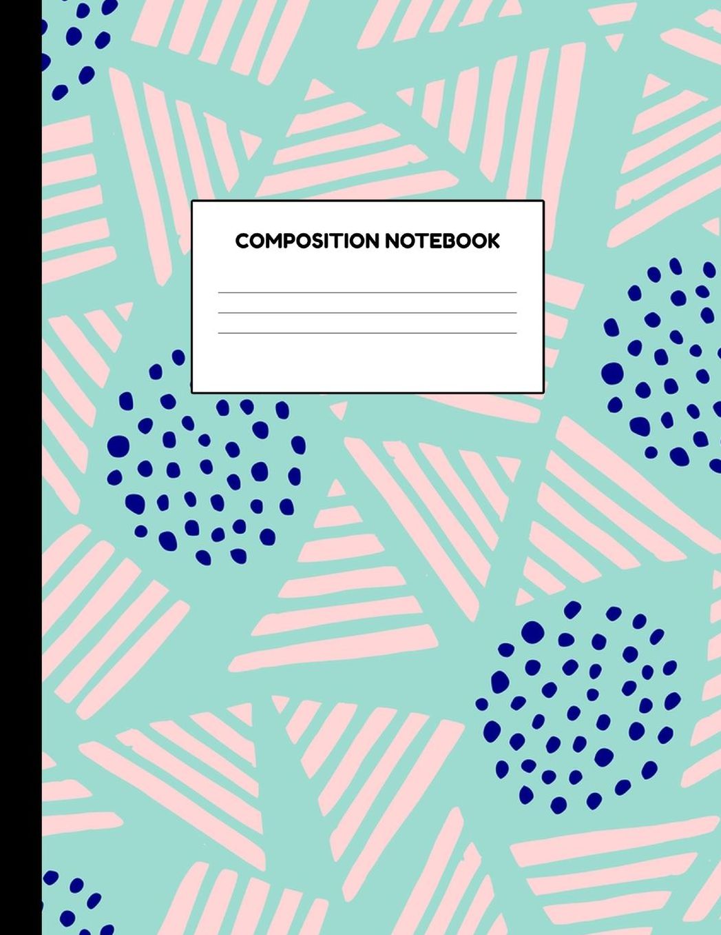 Composition Notebook: Wide Ruled Paper Notebook Journal - Blank Lined Workbook for Teens Kids Students Girls for Home School College for Writing Notes