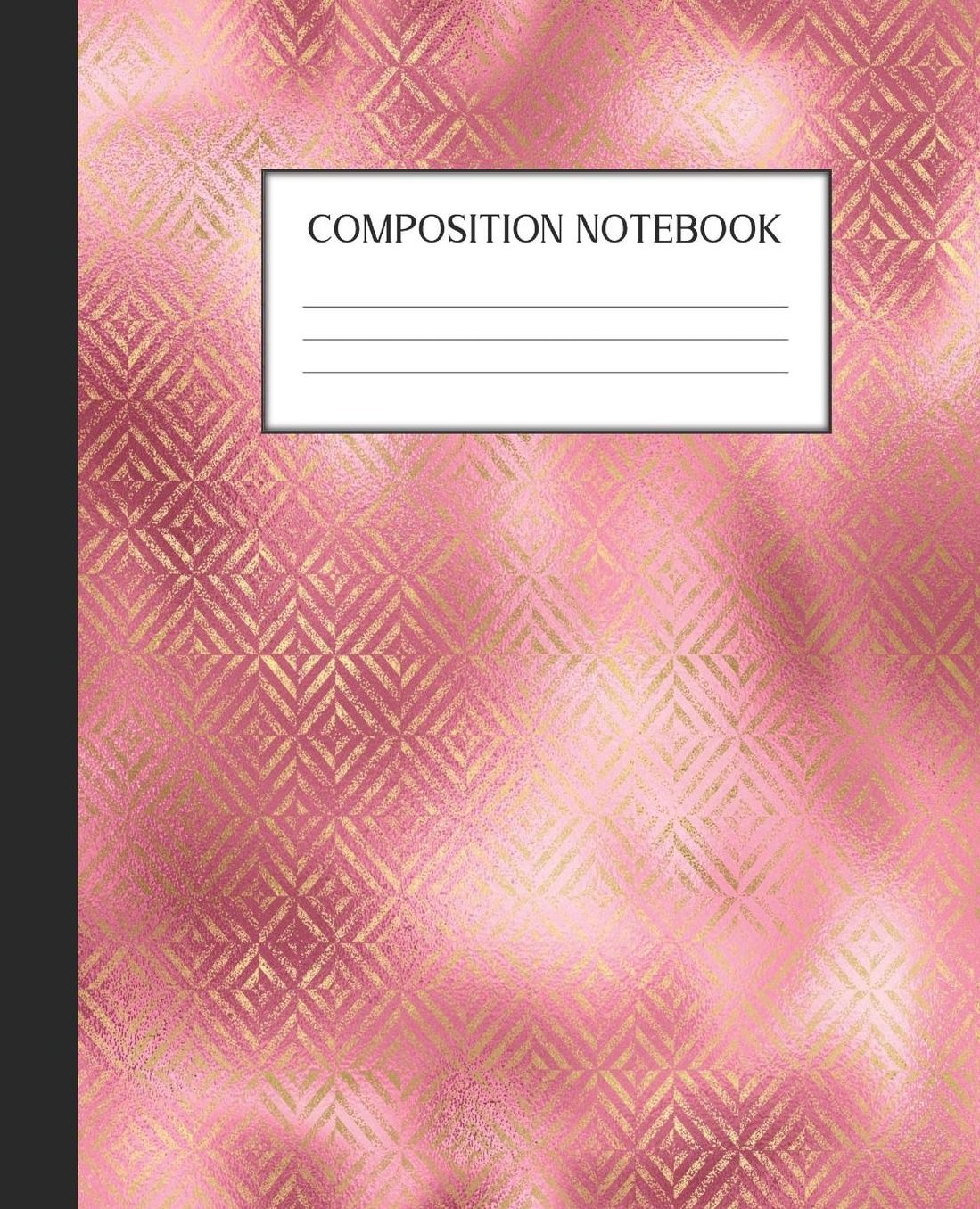 Composition Notebook: Wide Ruled Notebook Pink And Gold Glam Lined Journal 100 Pages 7.5 x 9.25 School Subject Book Notes Student Gift Kids Teenager Adult Teacher