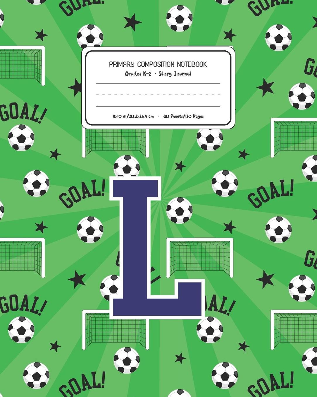 Primary Composition Notebook Grades K-2 Story Journal L: Soccer Pattern Primary Composition Book Letter L Personalized Lined Draw and Write Handwriting Paper Picture Space and Dashed Midline Notebook for Boys Exercise Book for Kids Back to School Preschoo