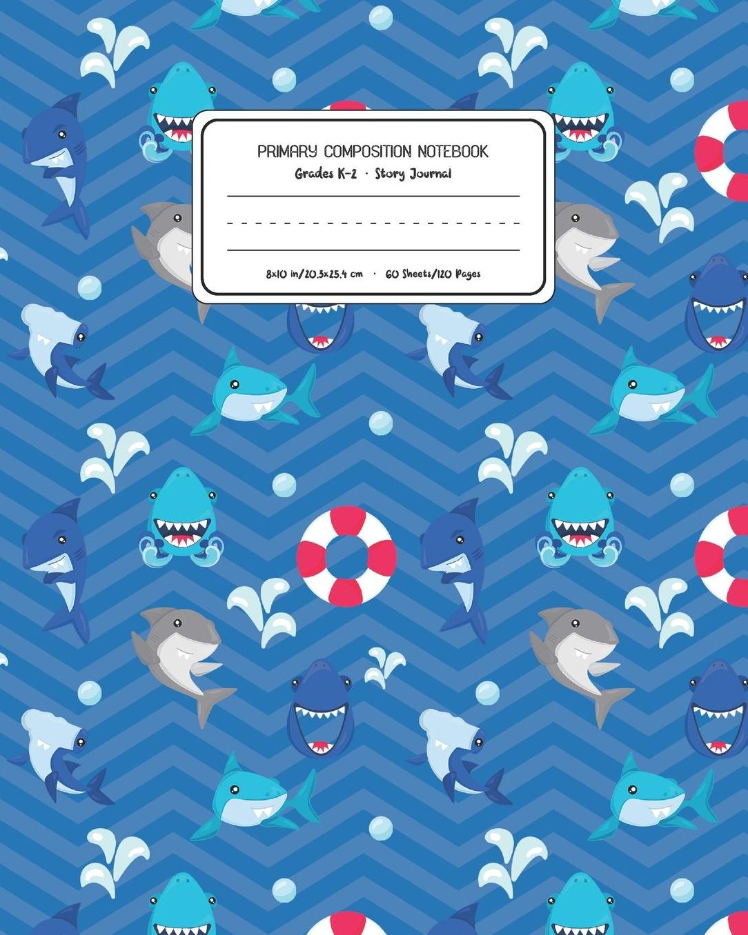 Primary Composition Notebook Grades K-2 Story Journal: Shark Animal Pattern Primary Composition Book Personalized Lined Draw and Write Handwriting Paper Picture Space and Dashed Midline Notebook for Boys Exercise Book for Kids Back to School Preschool