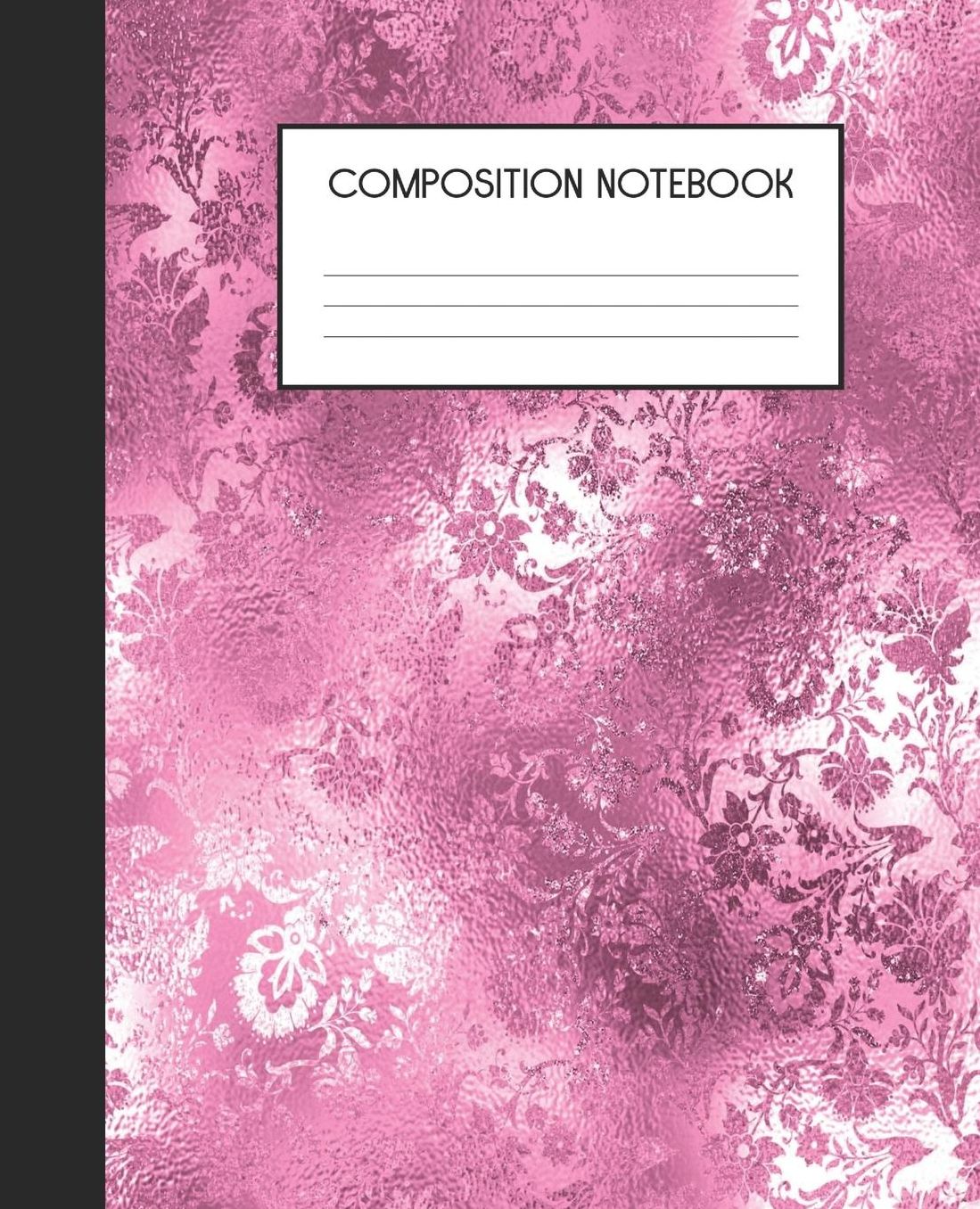 Composition Notebook: Wide Ruled Notebook Pink Glam Lined Journal 100 Pages 7.5 x 9.25 School Subject Book Notes Student Gift Kids Teenager Adult Teacher