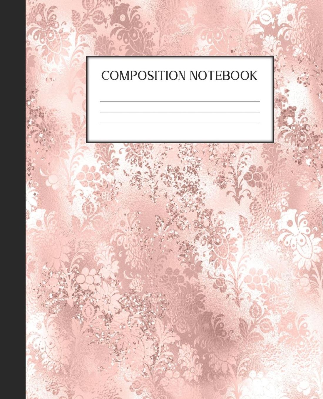Composition Notebook: Wide Ruled Notebook Pink Glam Lined Journal 100 Pages 7.5 x 9.25 School Subject Book Notes Student Gift Kids Teenager Adult Teacher