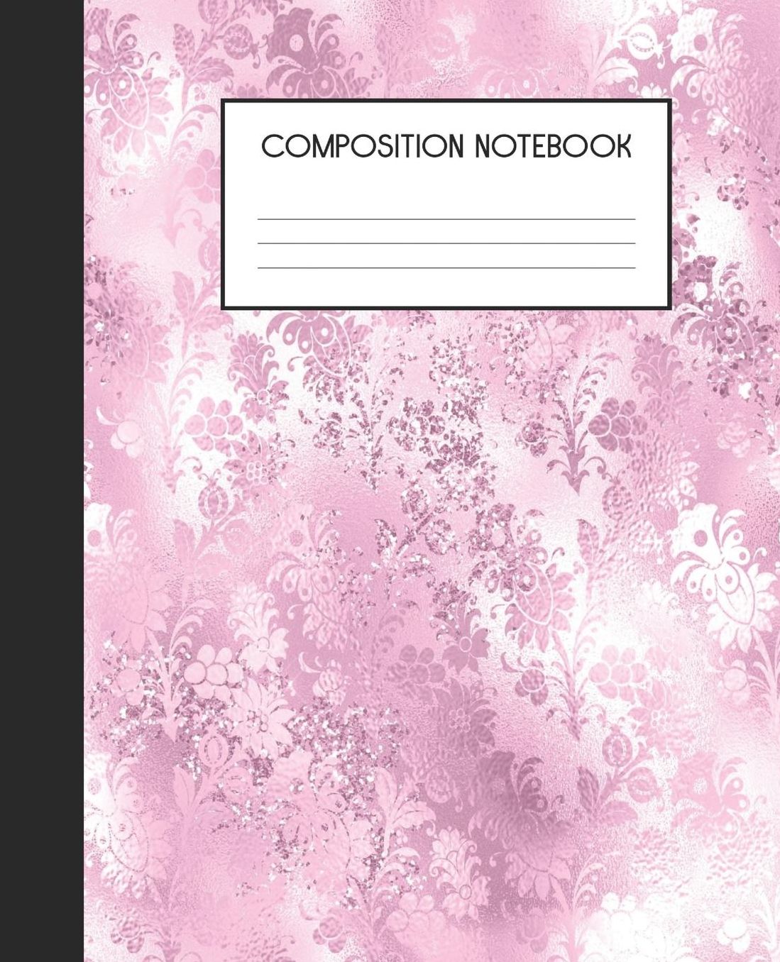 Composition Notebook: Wide Ruled Notebook Pink Glam Lined Journal 100 Pages 7.5 x 9.25 School Subject Book Notes Student Gift Kids Teenager Adult Teacher
