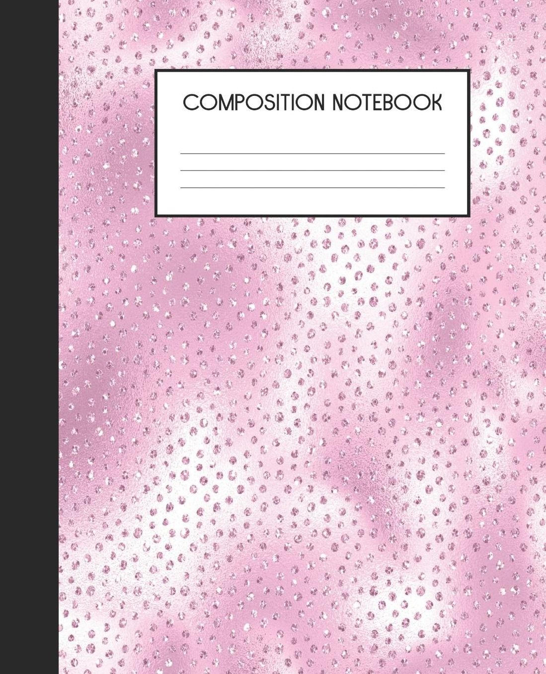 Composition Notebook: Wide Ruled Notebook Pink Glam Lined Journal 100 Pages 7.5 x 9.25 School Subject Book Notes Student Gift Kids Teenager Adult Teacher