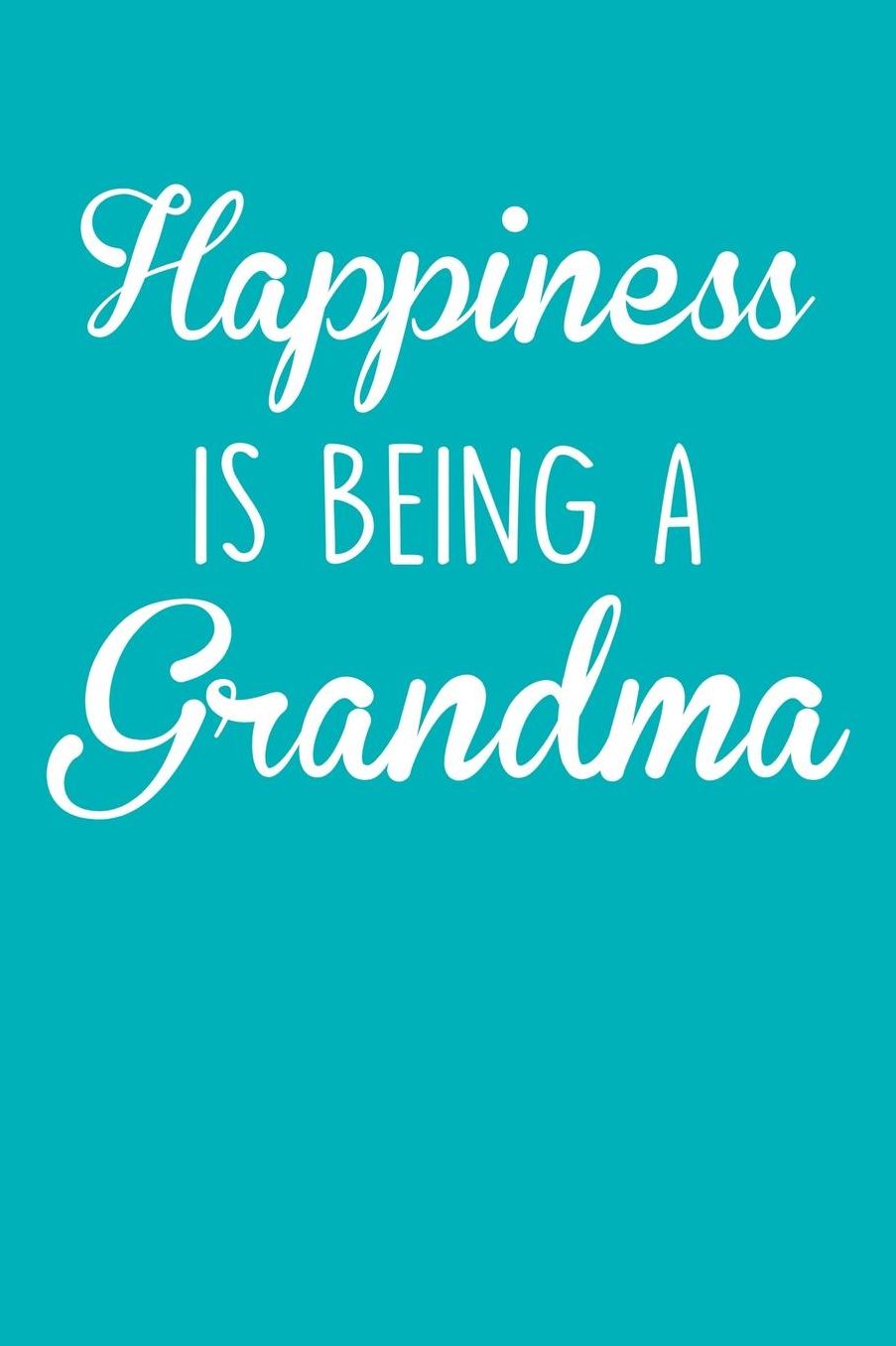 Grandma: Teal Turquoise Journal, Notebook, And Diary Note Book