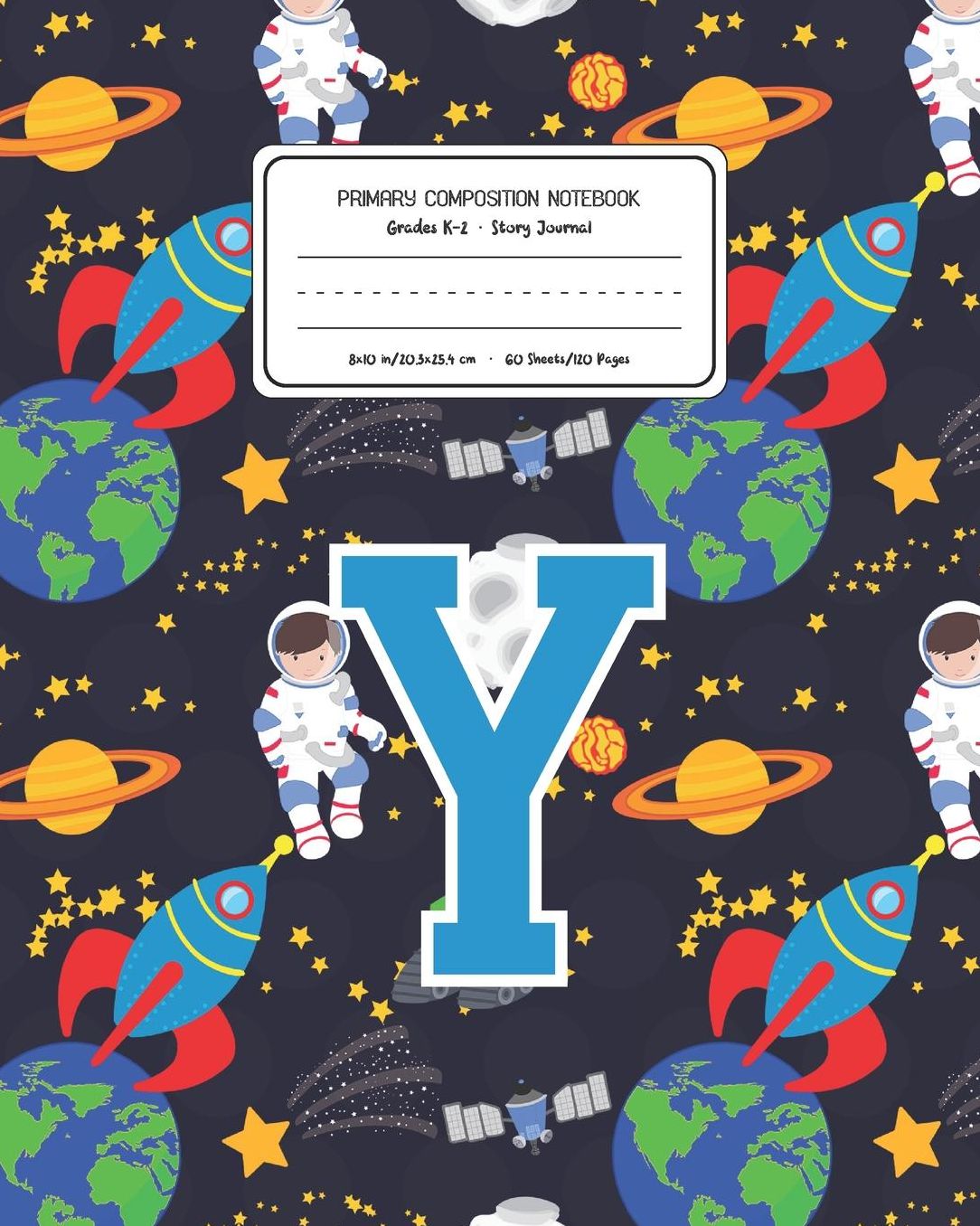 Primary Composition Notebook Grades K-2 Story Journal Y: Space Pattern Primary Composition Book Letter Y Personalized Lined Draw and Write Handwriting Paper Picture Space and Dashed Midline Notebook for Boys Exercise Book for Kids Back to School Preschool