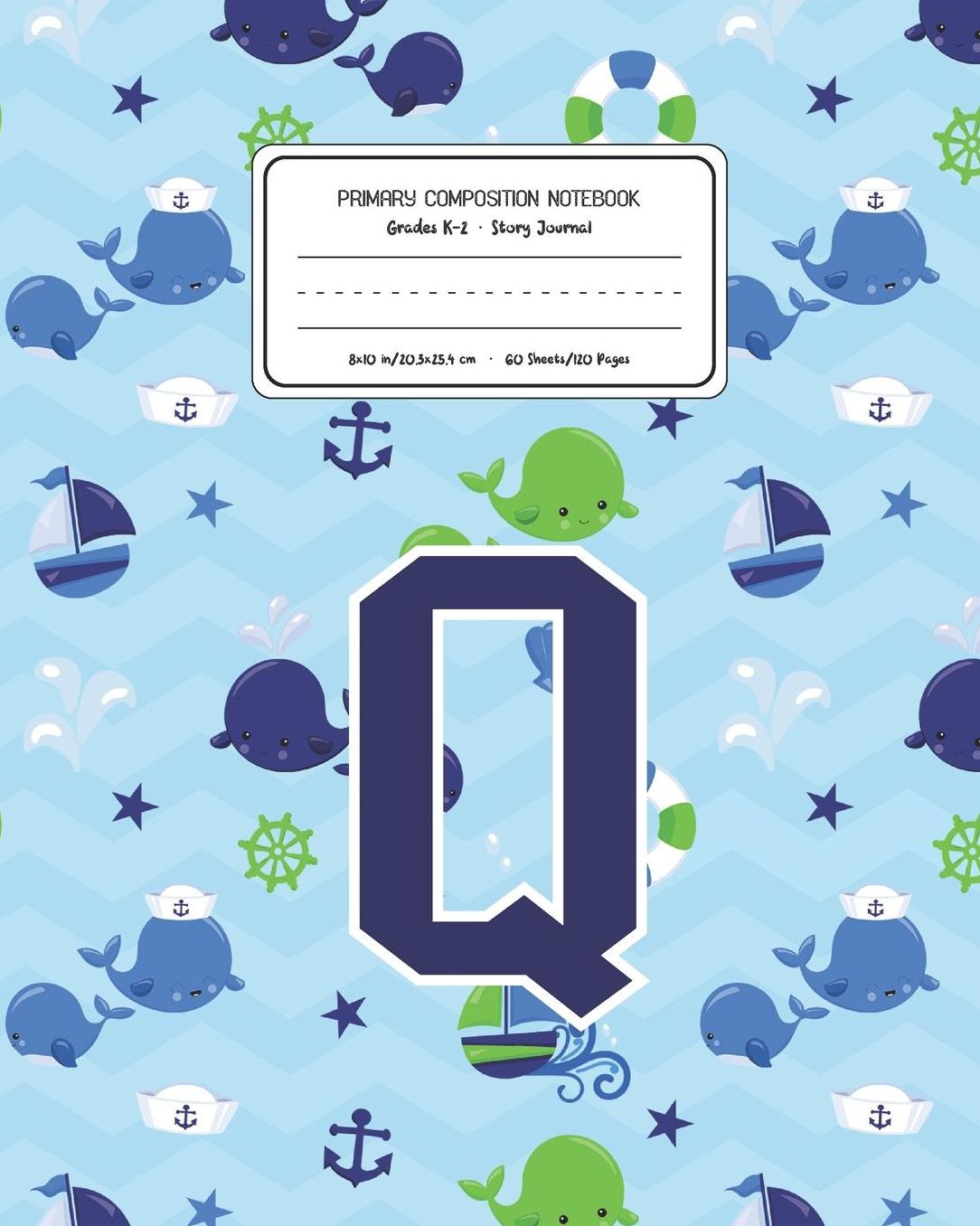 Primary Composition Notebook Grades K-2 Story Journal Q: Whale Animal Pattern Primary Composition Book Letter Q Personalized Lined Draw and Write Handwriting Paper Picture Space and Dashed Midline Notebook for Boys Exercise Book for Kids Back to School Pr