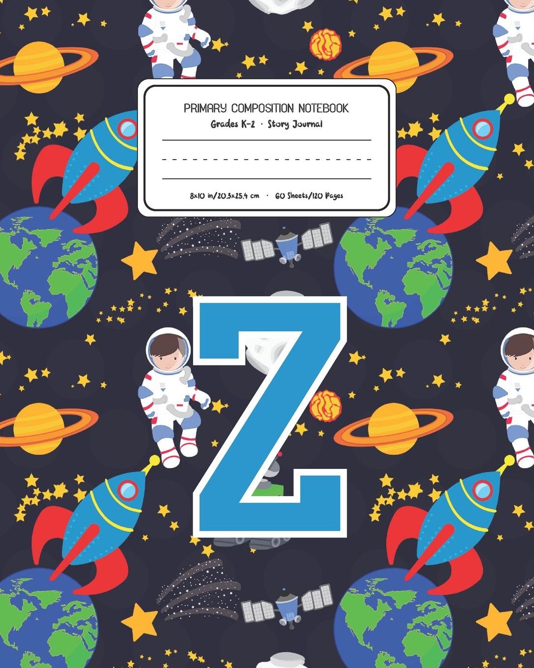 Primary Composition Notebook Grades K-2 Story Journal Z: Space Pattern Primary Composition Book Letter Z Personalized Lined Draw and Write Handwriting Paper Picture Space and Dashed Midline Notebook for Boys Exercise Book for Kids Back to School Preschool