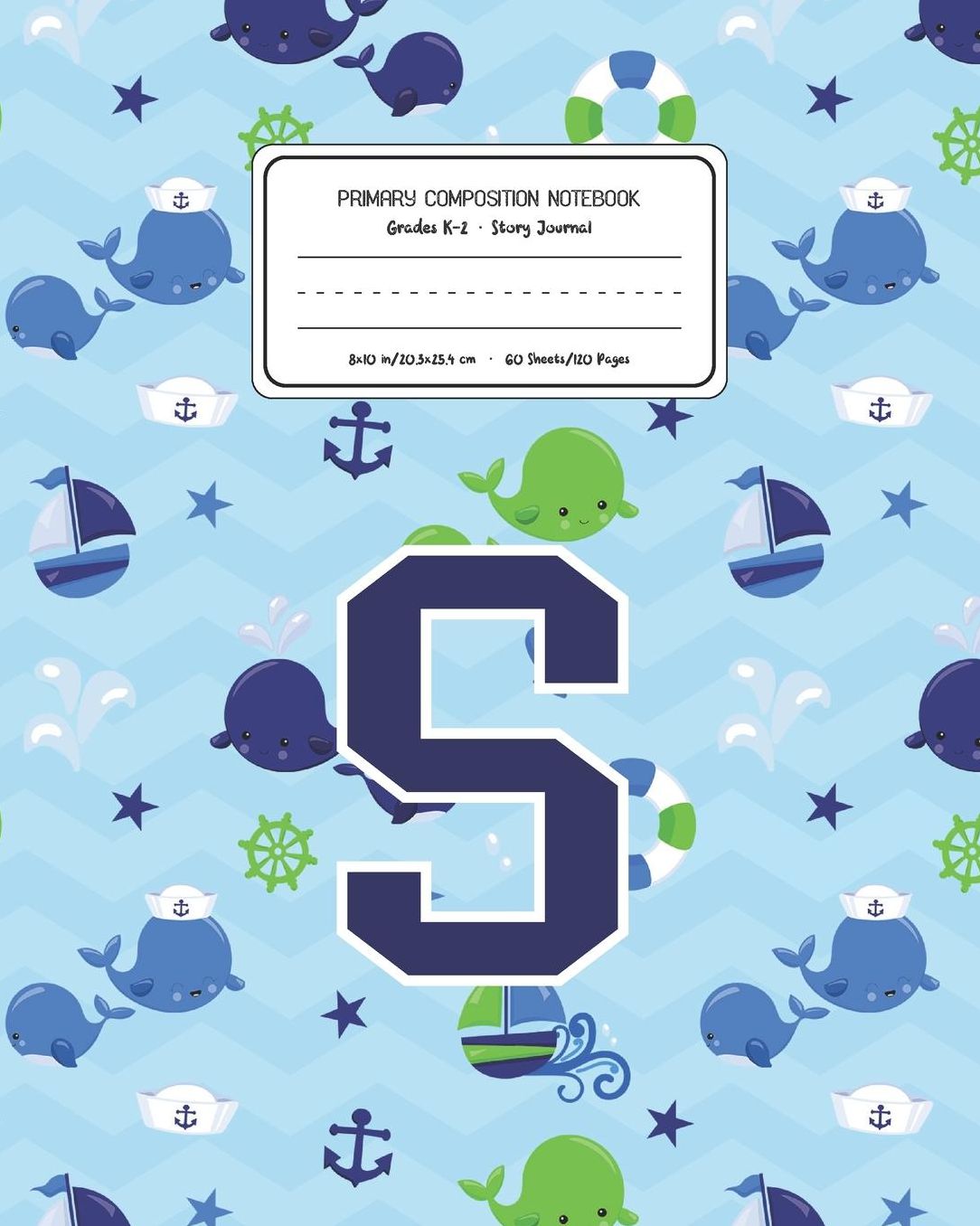 Primary Composition Notebook Grades K-2 Story Journal S: Whale Animal Pattern Primary Composition Book Letter S Personalized Lined Draw and Write Handwriting Paper Picture Space and Dashed Midline Notebook for Boys Exercise Book for Kids Back to School Pr