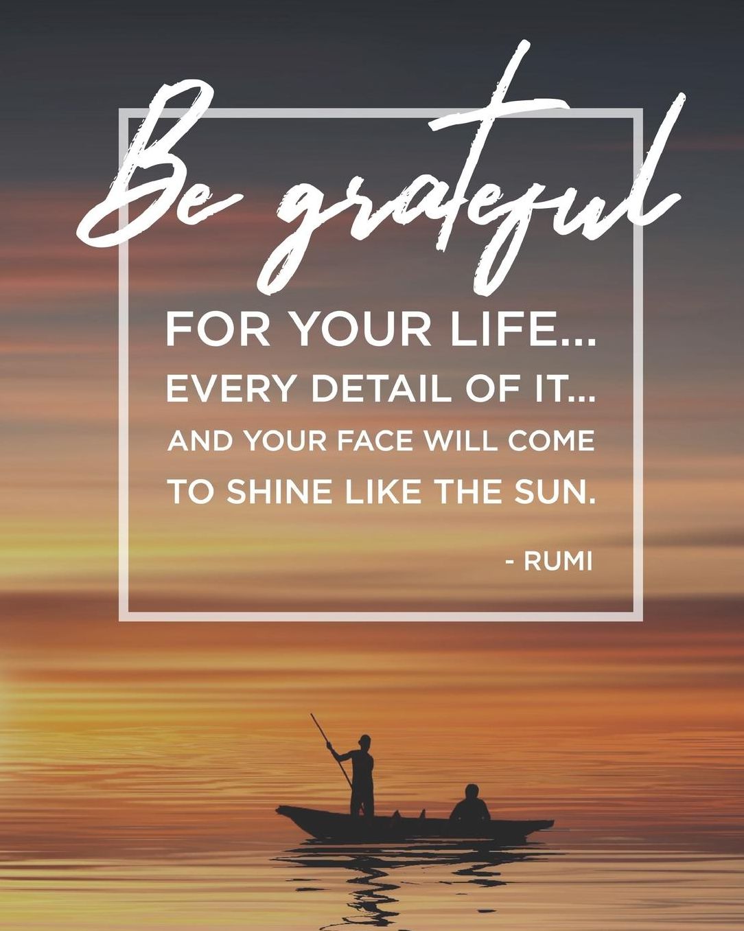 Be Grateful for Your Life...Every Detail of It...And Your Face Will Come to Shine Like the Sun. - Rumi: Gratitude Journal for Men with Inspirational Quote - Promote Gratefulness and Happiness - 8x10 Diary Notebook - 120 Journal Lined Page