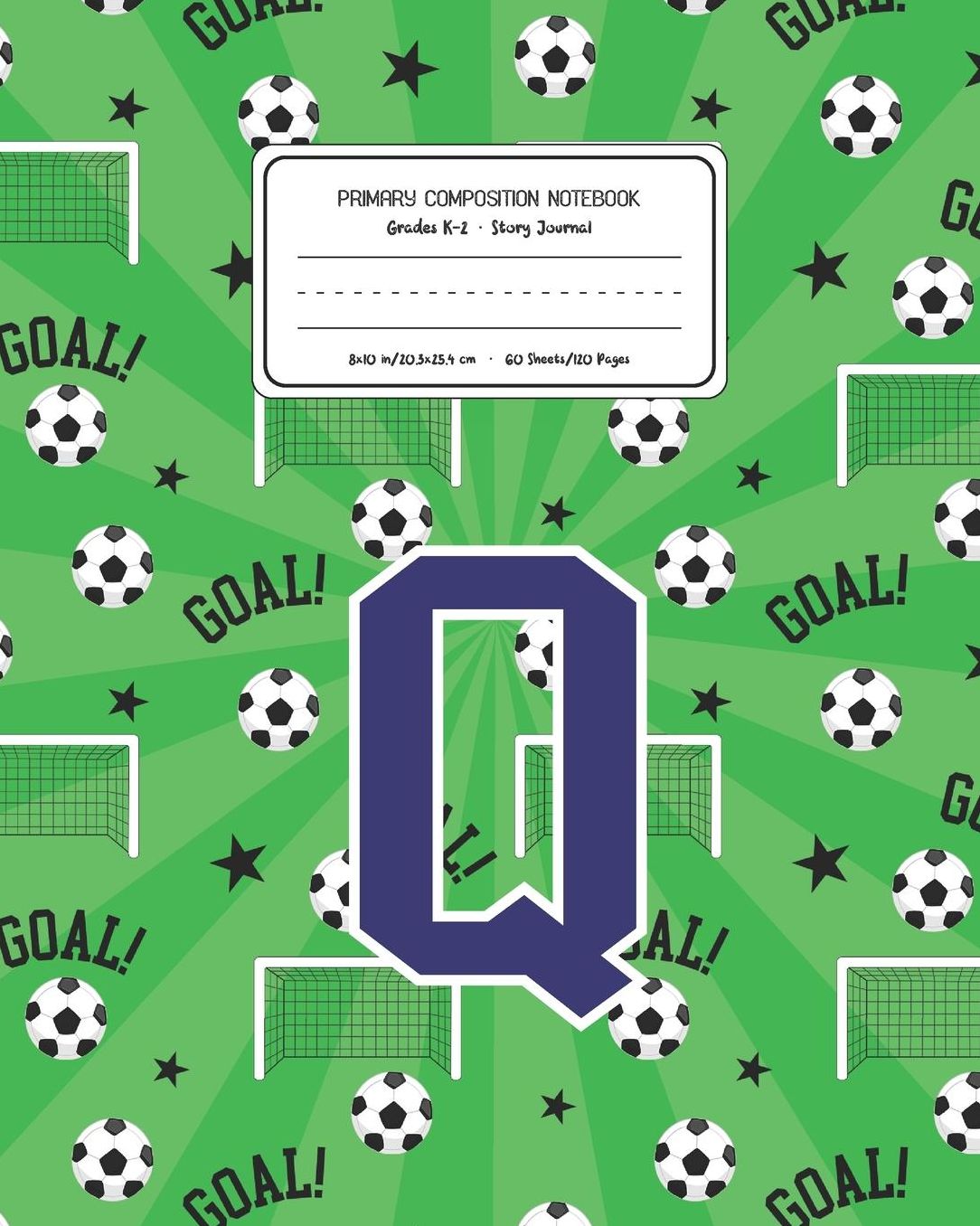 Primary Composition Notebook Grades K-2 Story Journal Q: Soccer Pattern Primary Composition Book Letter Q Personalized Lined Draw and Write Handwriting Paper Picture Space and Dashed Midline Notebook for Boys Exercise Book for Kids Back to School Preschoo