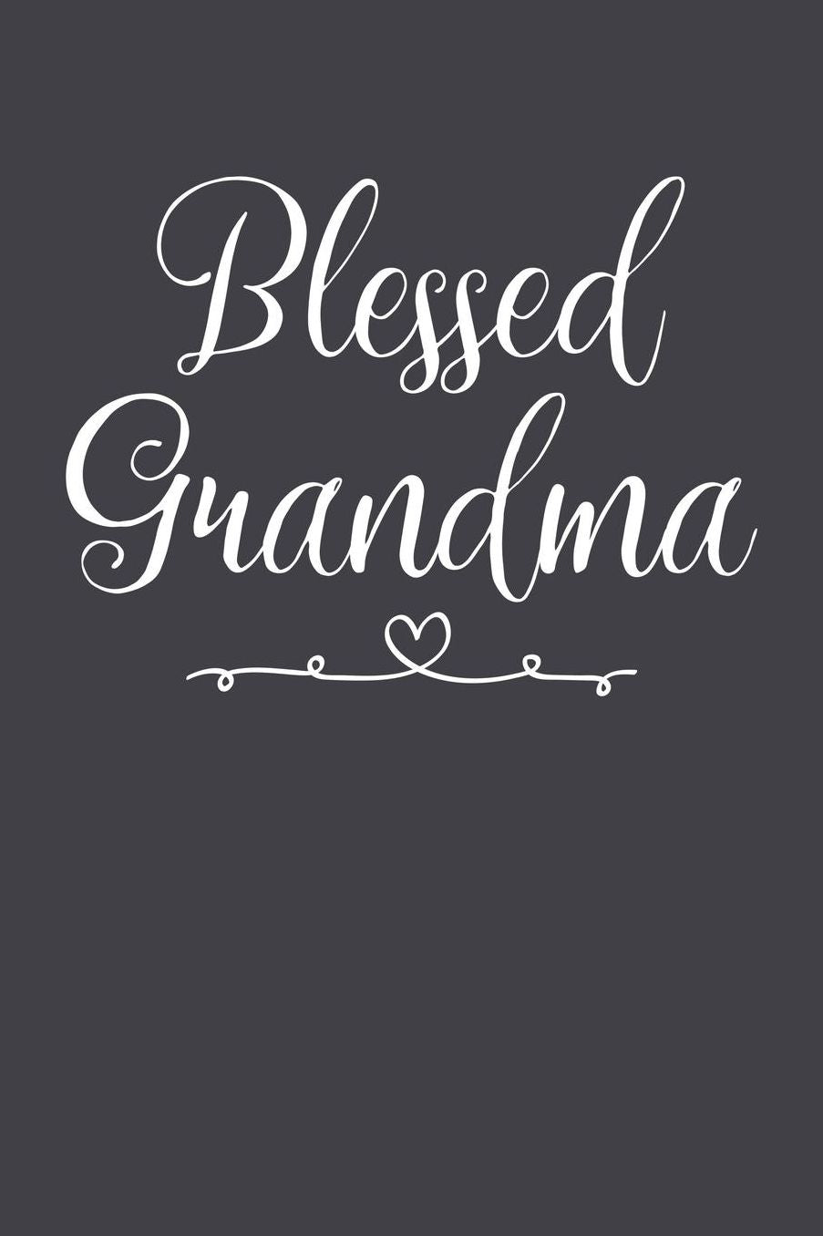 Grandma: Journal, Notebook, And Diary Note Book