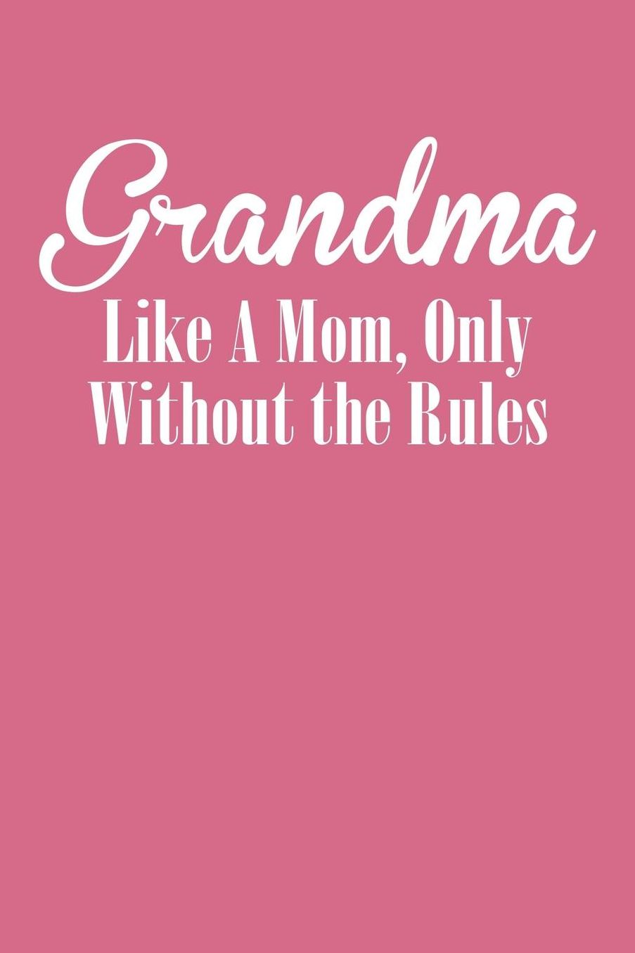 Grandma: Pink Journal, Notebook, And Diary Note Book