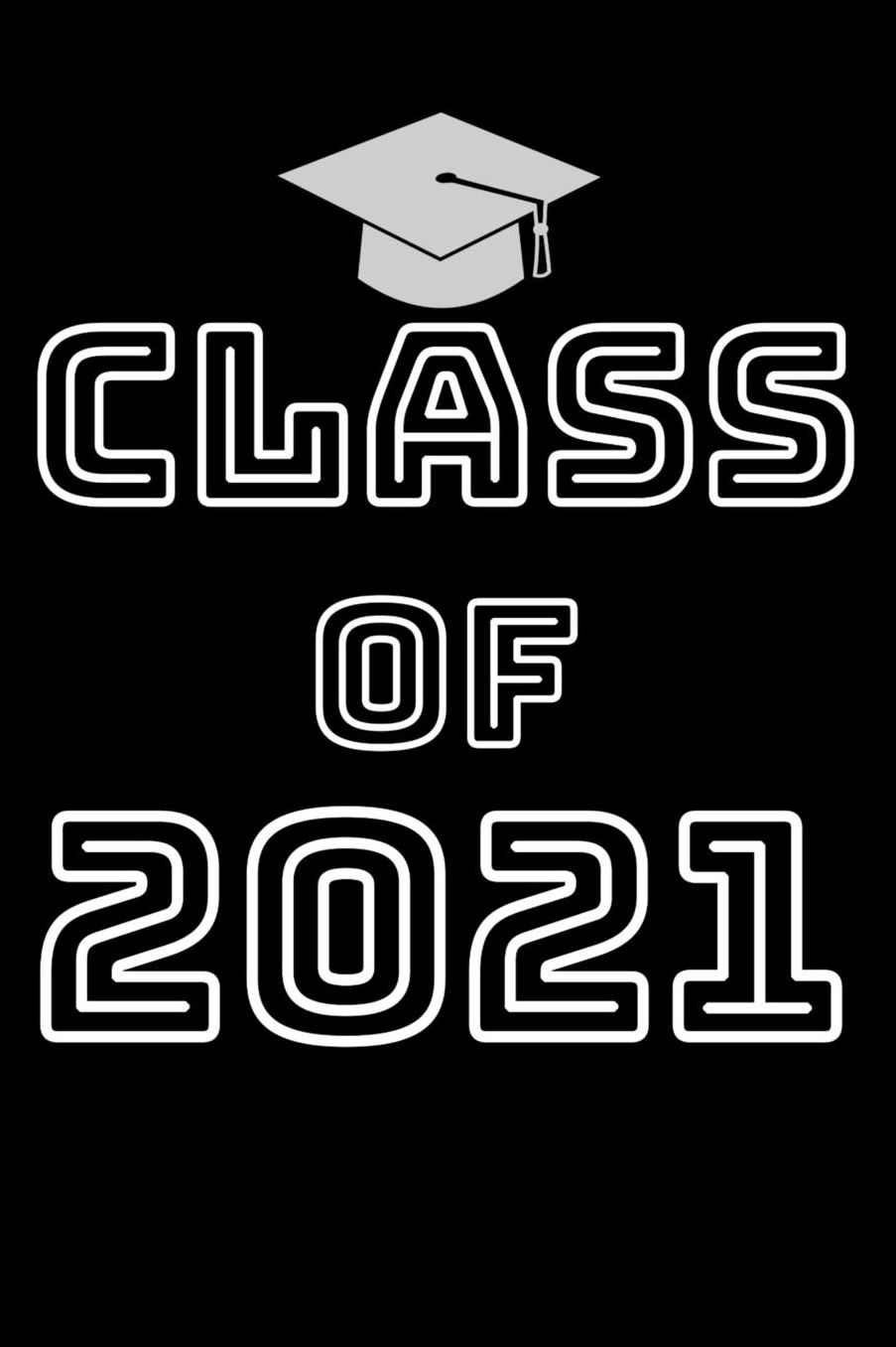Class of 2021: Journal, 6 x 9 Notebook, 120 lined pages, black background