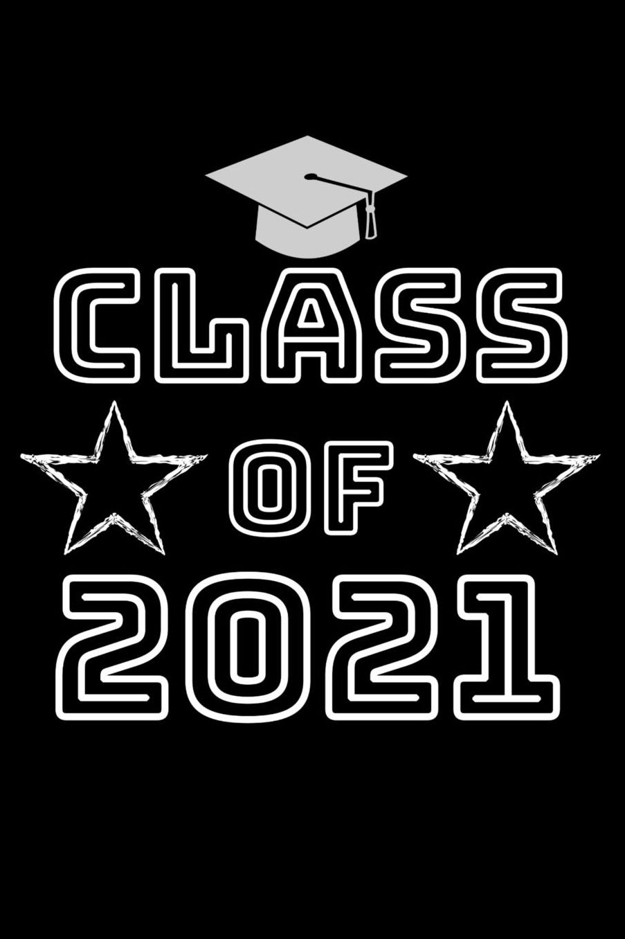 Class of 2021: Journal, 6 x 9 Notebook, 120 lined pages, black with white stars