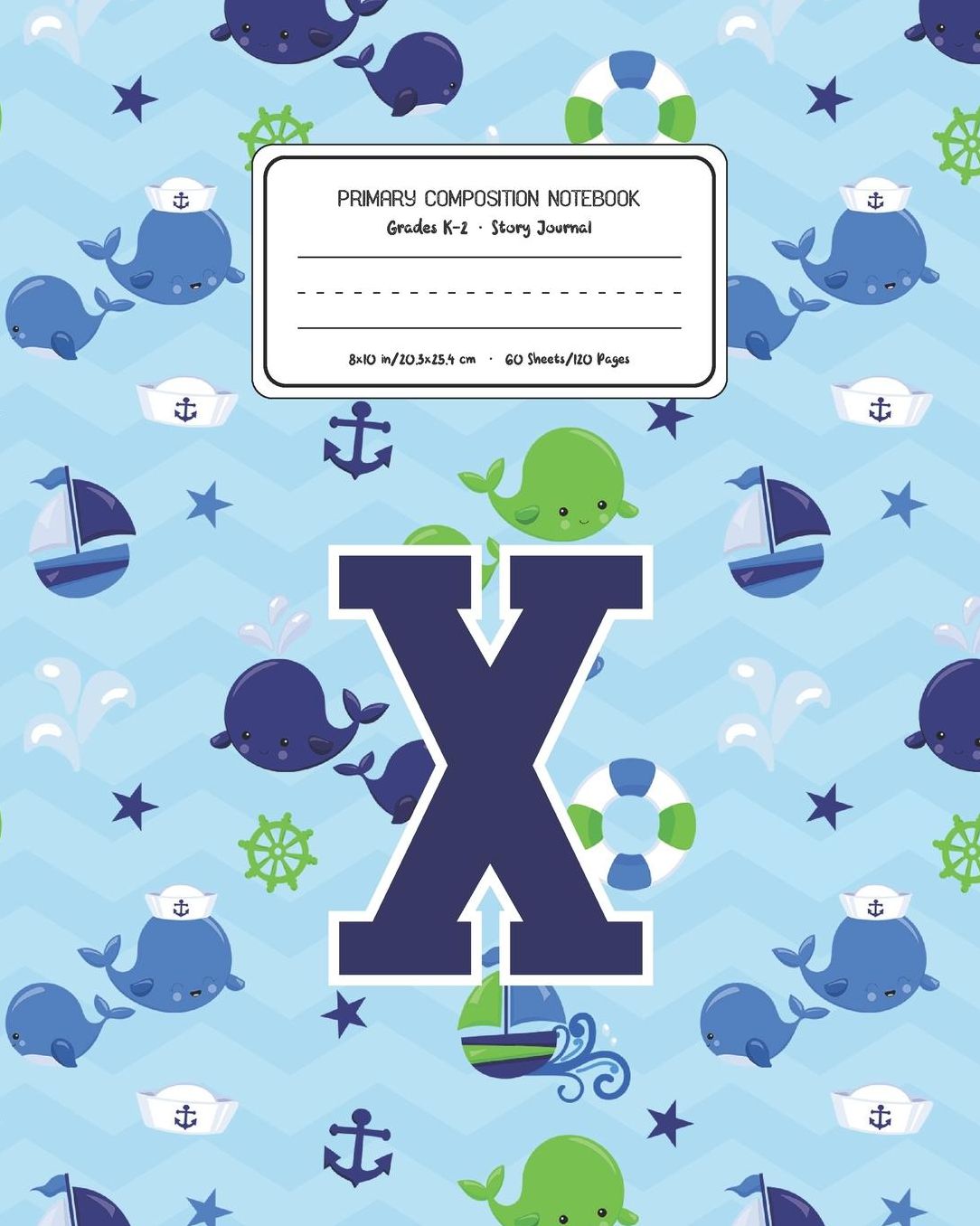 Primary Composition Notebook Grades K-2 Story Journal X: Whale Animal Pattern Primary Composition Book Letter X Personalized Lined Draw and Write Handwriting Paper Picture Space and Dashed Midline Notebook for Boys Exercise Book for Kids Back to School Pr